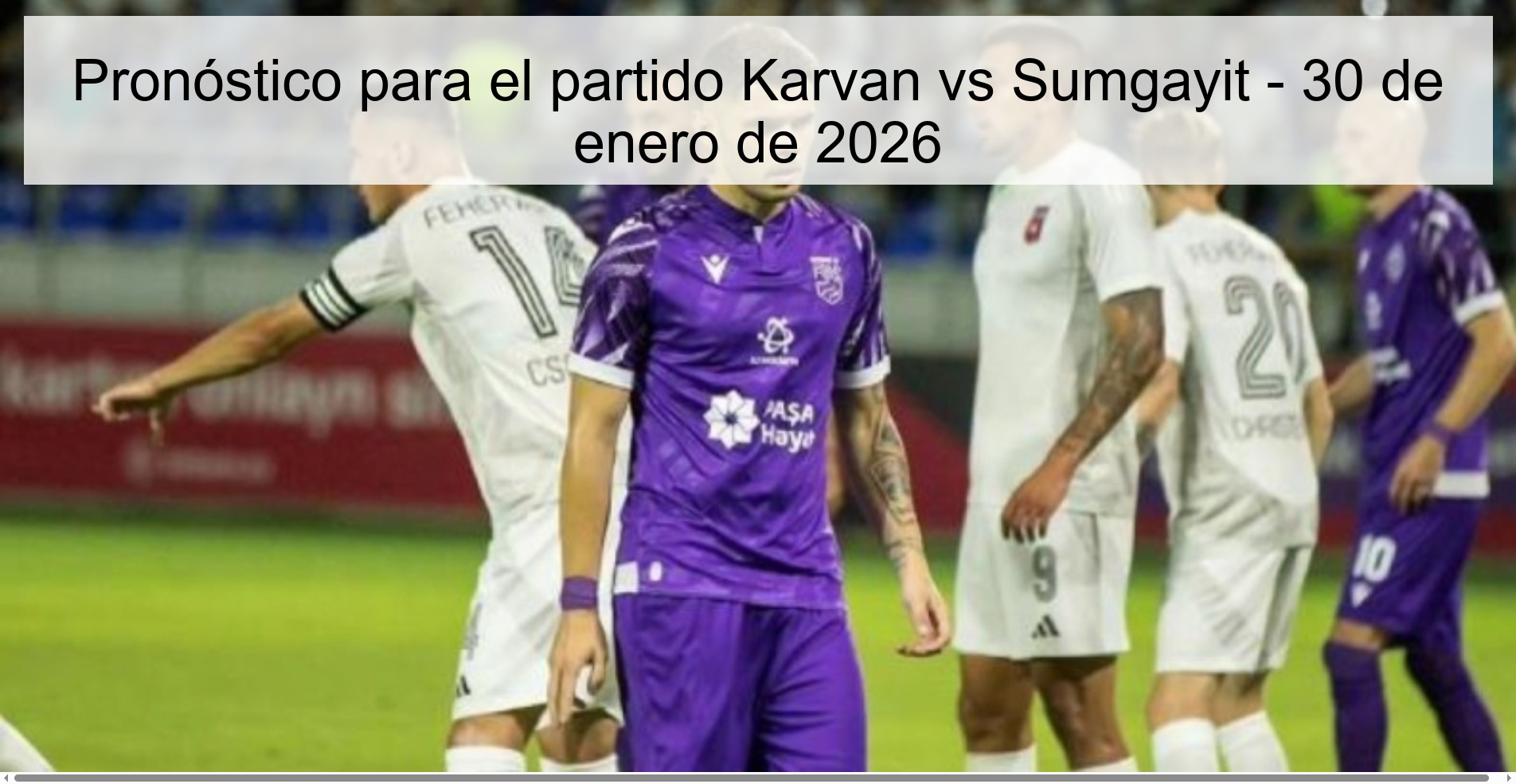 Pronóstico para el partido Karvan vs Sumgayit - 30 de enero de 2026 Pronóstico para el partido Karvan vs Sumgayit - 30 de enero de 2026