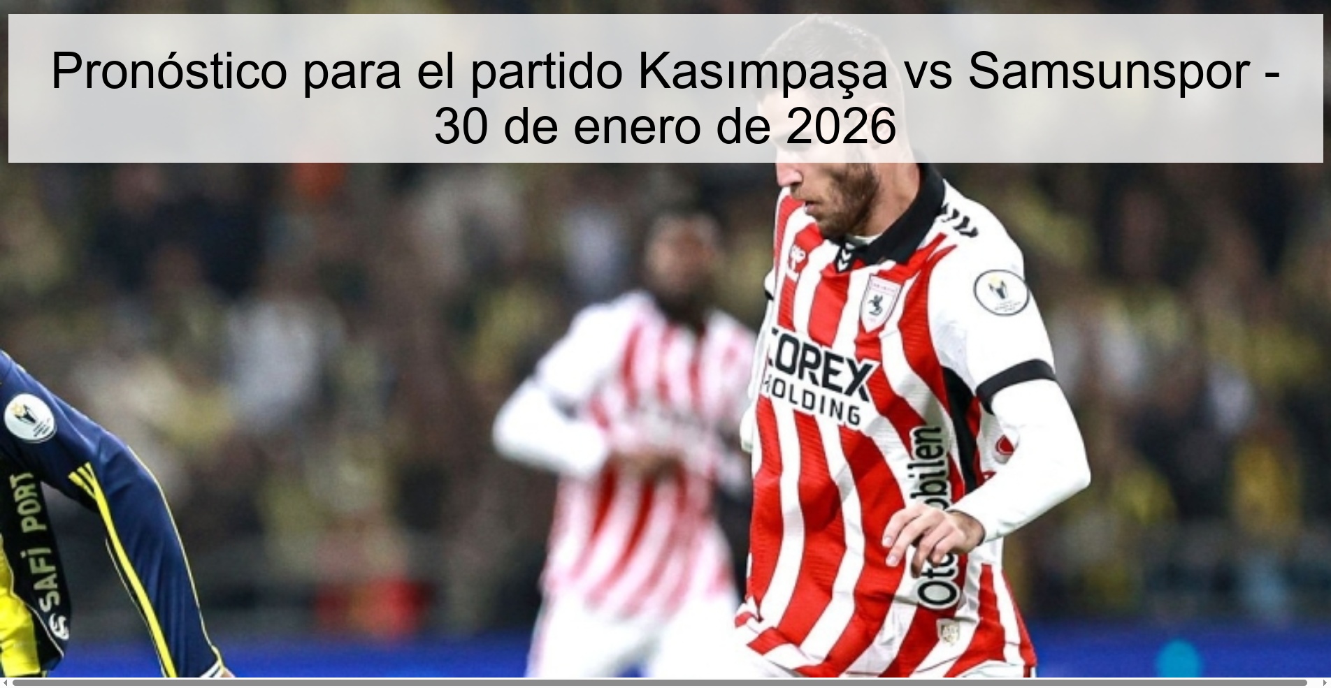 Prediction for the match Kasımpaşa vs Samsunspor - January 30, 2026