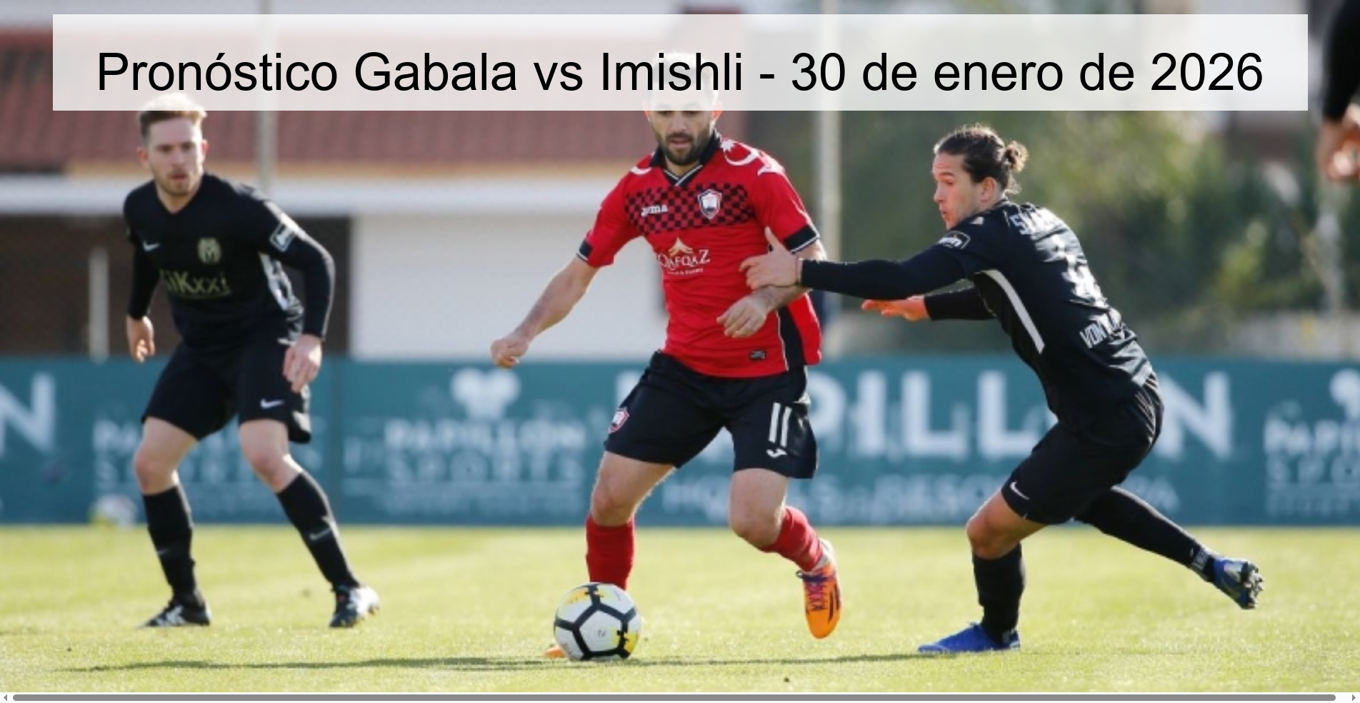 Pronóstico Gabala vs Imishli - 30 de enero de 2026