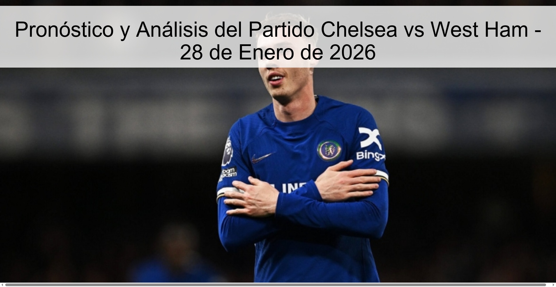 Prediction and Analysis of the Chelsea vs West Ham Match - January 28, 2026