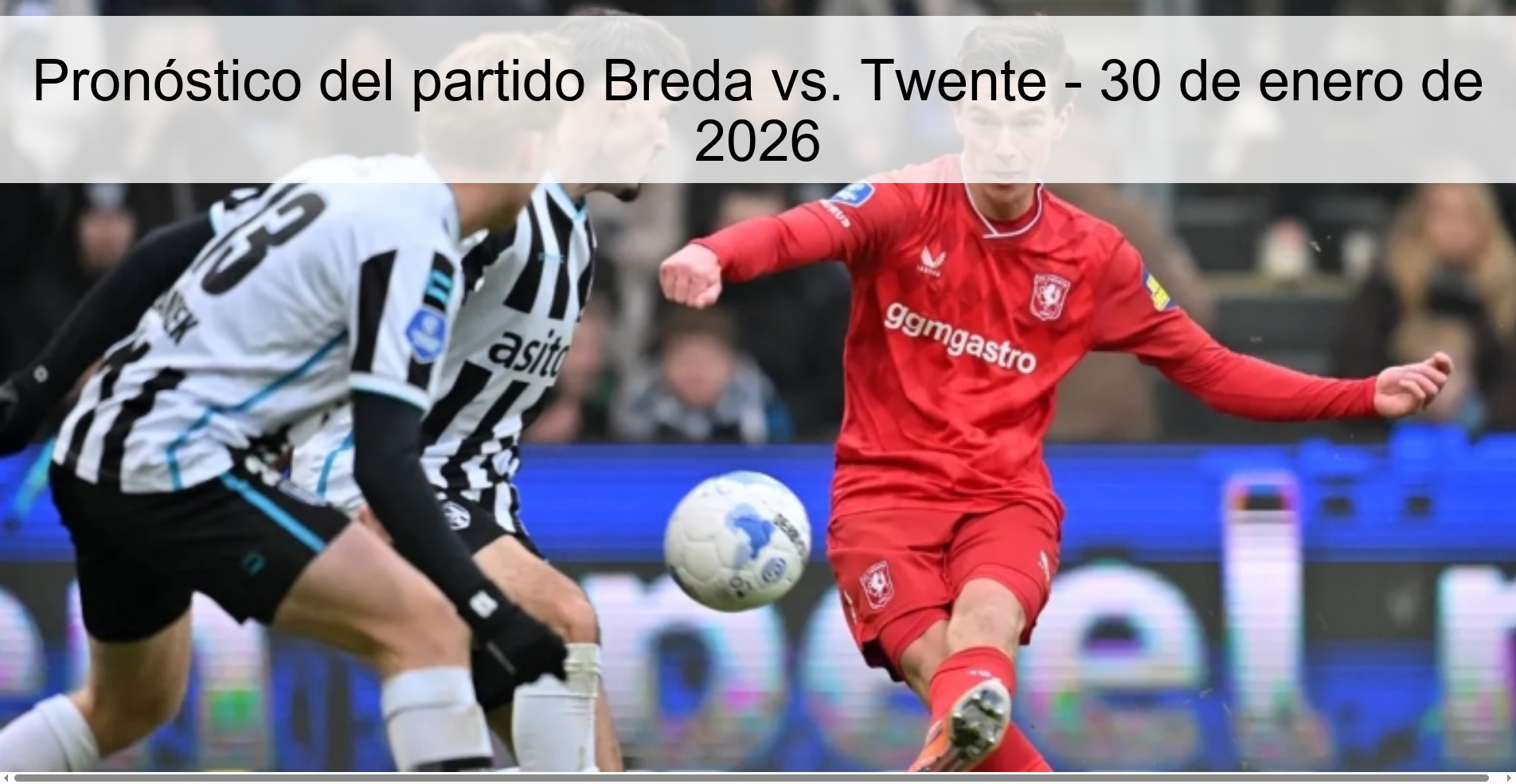 Pronóstico del partido Breda vs. Twente - 30 de enero de 2026