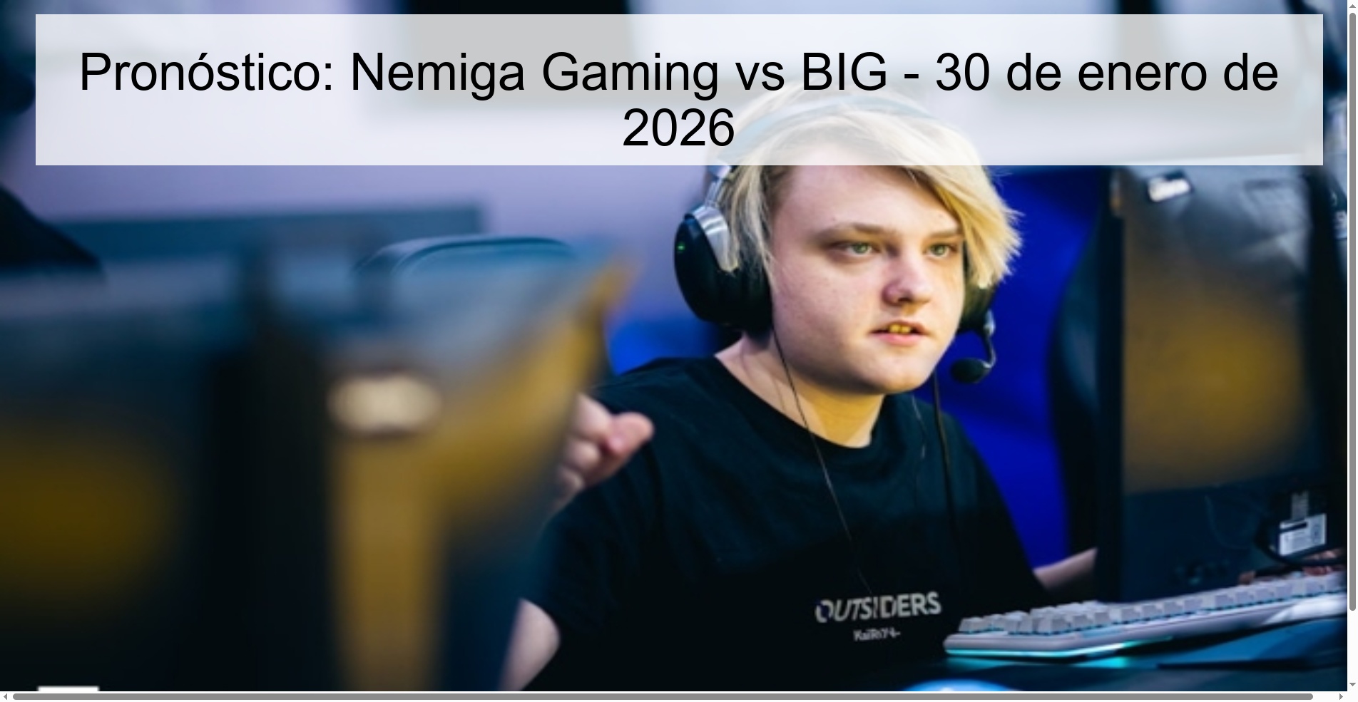 Pronóstico: Nemiga Gaming vs BIG - 30 de enero de 2026