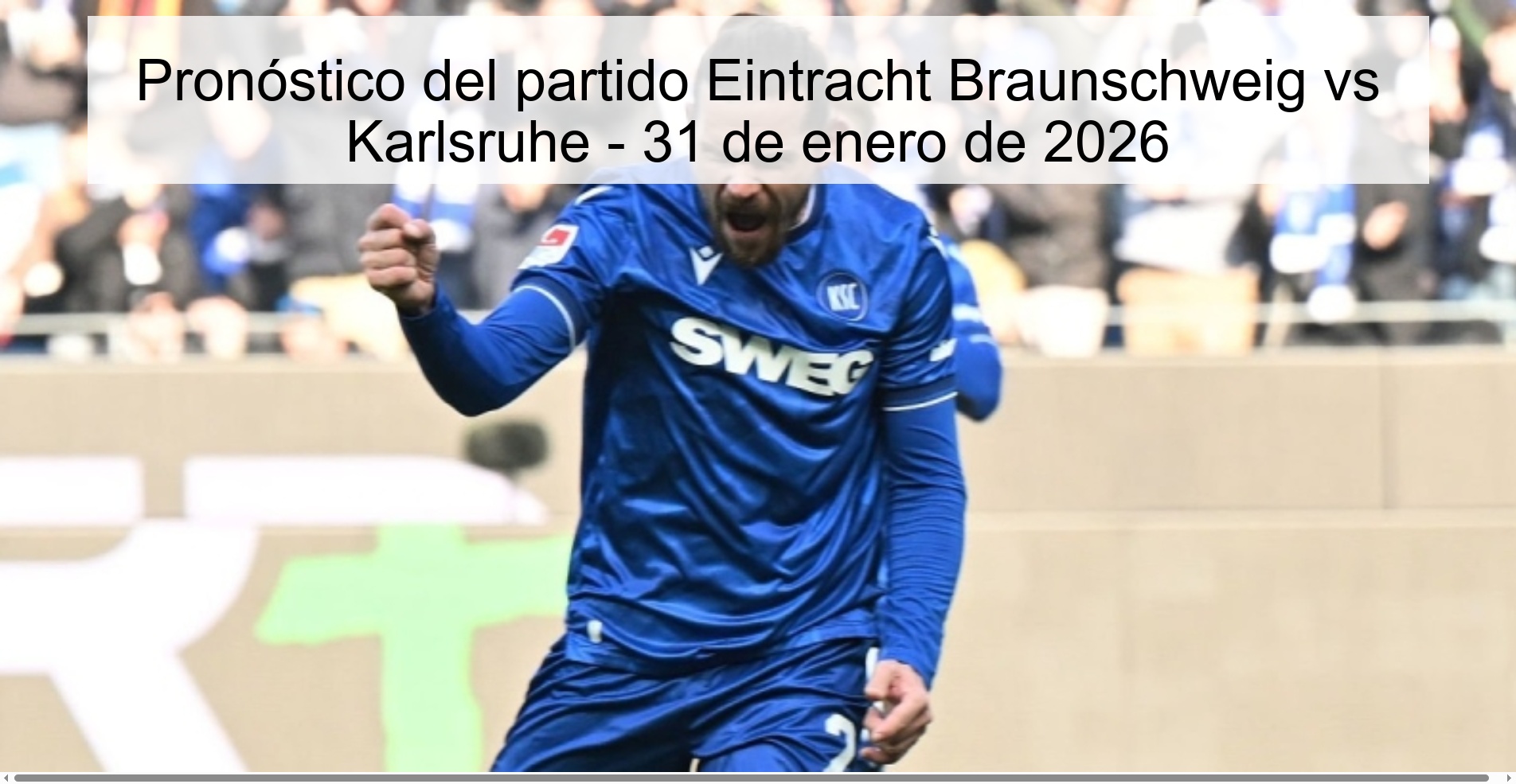 Pronóstico del partido Eintracht Braunschweig vs Karlsruhe - 31 de enero de 2026