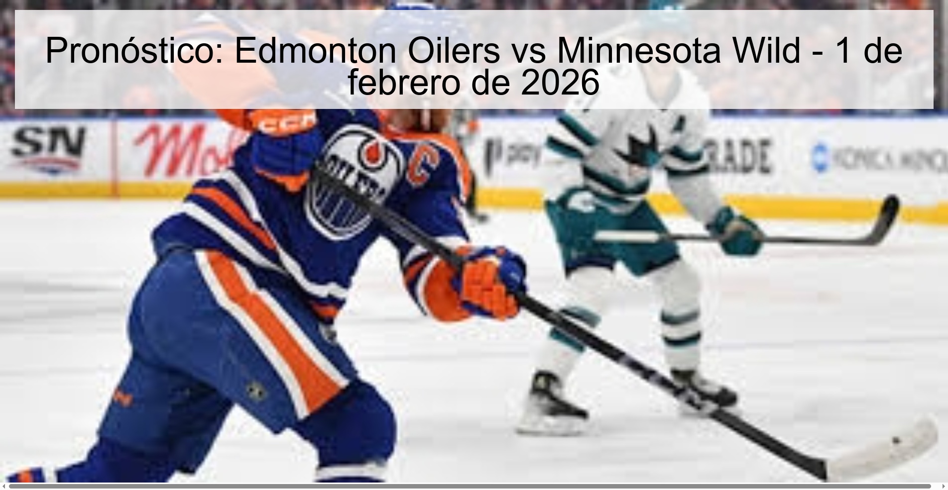 Pronóstico: Edmonton Oilers vs Minnesota Wild - 1 de febrero de 2026