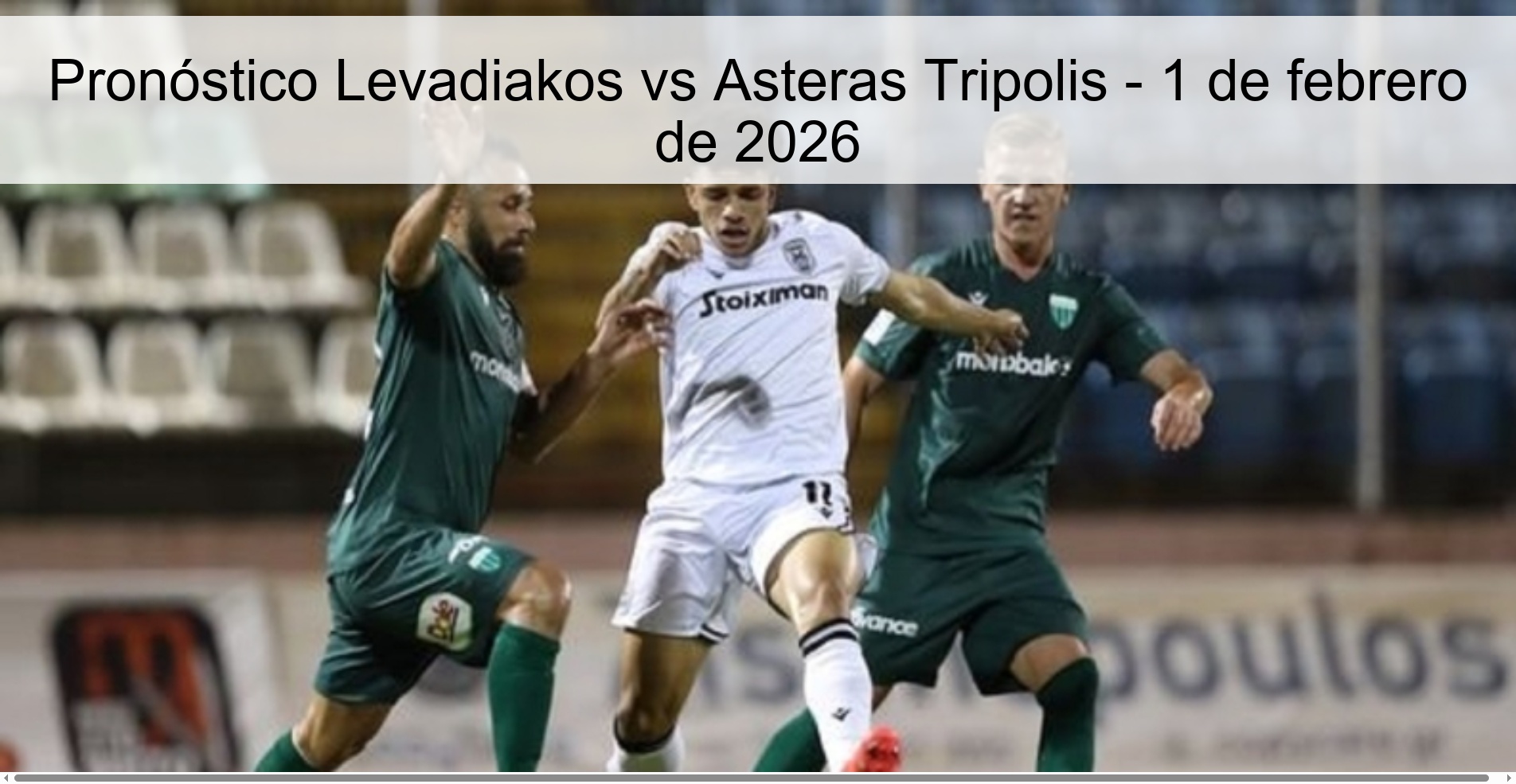 Pronóstico Levadiakos vs Asteras Tripolis - 1 de febrero de 2026