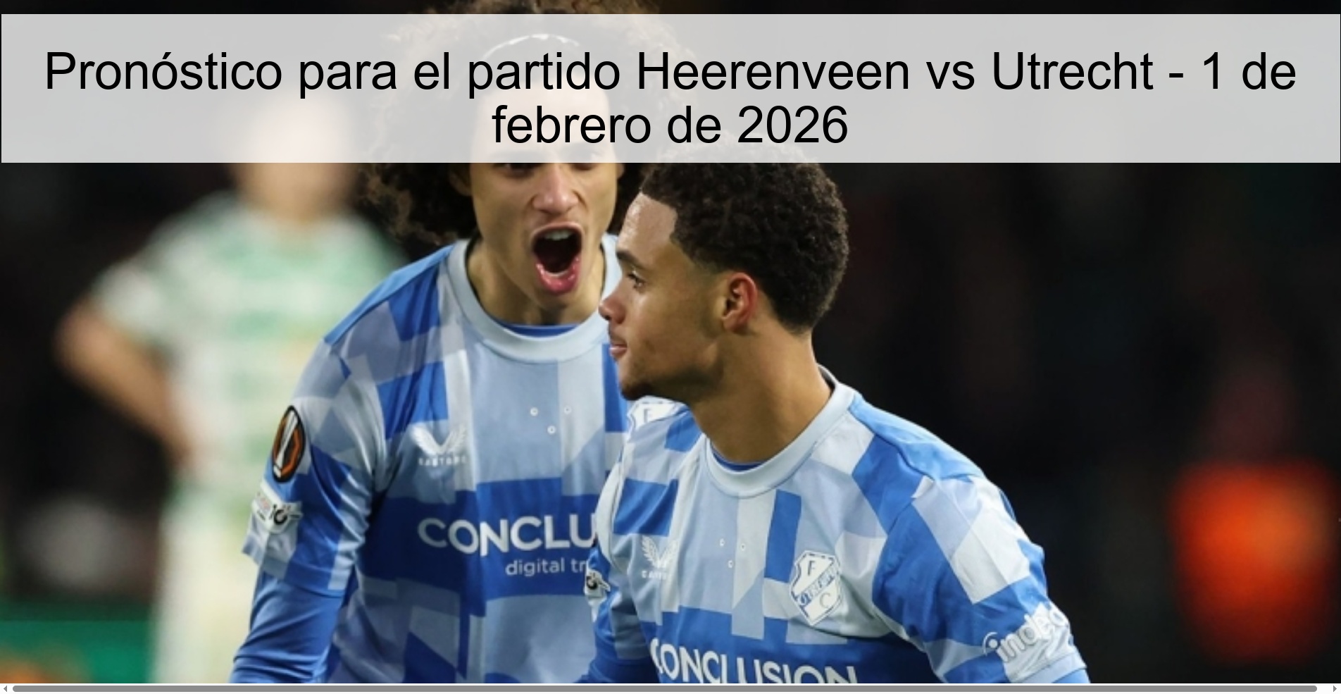 Pronóstico para el partido Heerenveen vs Utrecht - 1 de febrero de 2026