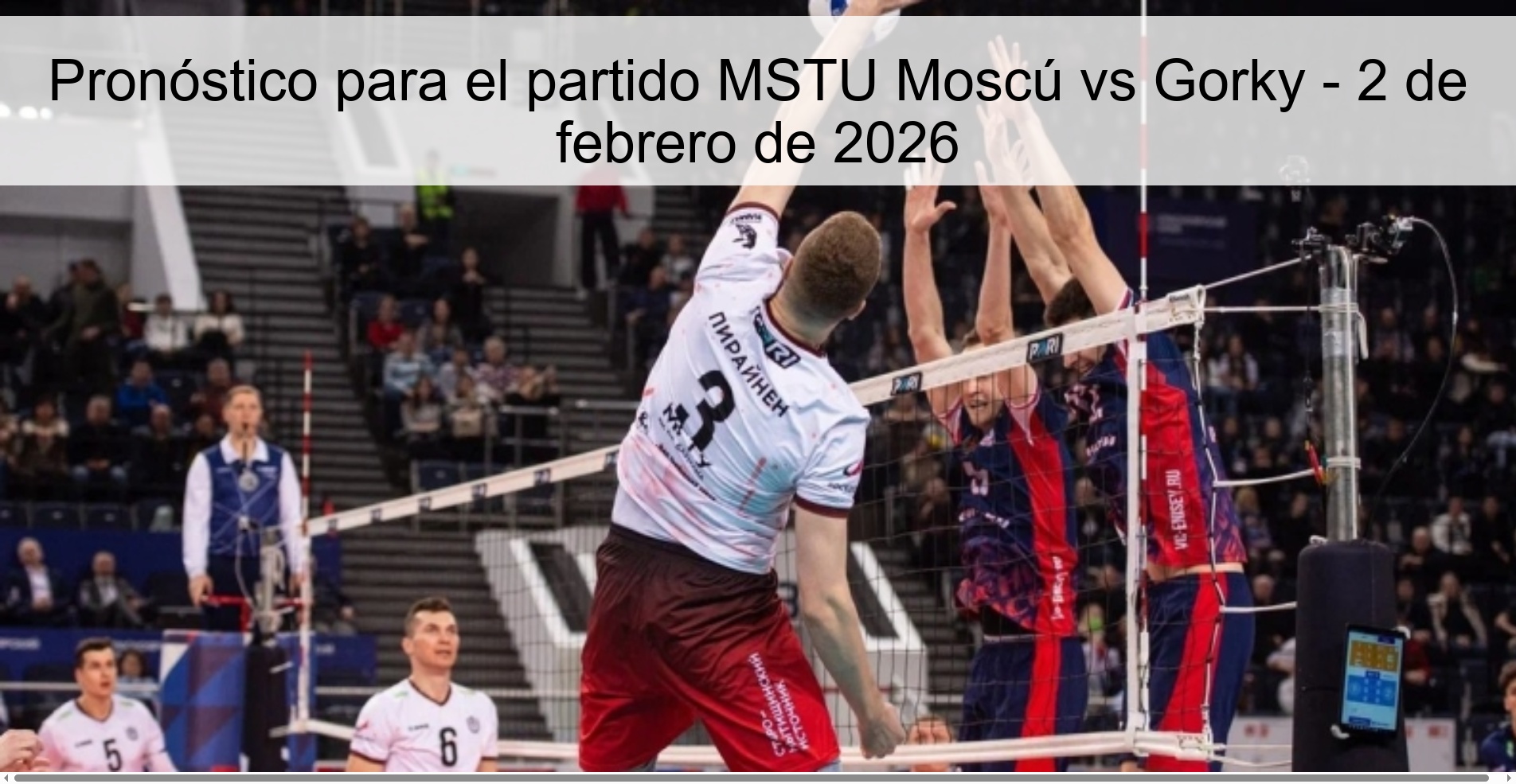 Pronóstico para el partido MSTU Moscú vs Gorky - 2 de febrero de 2026