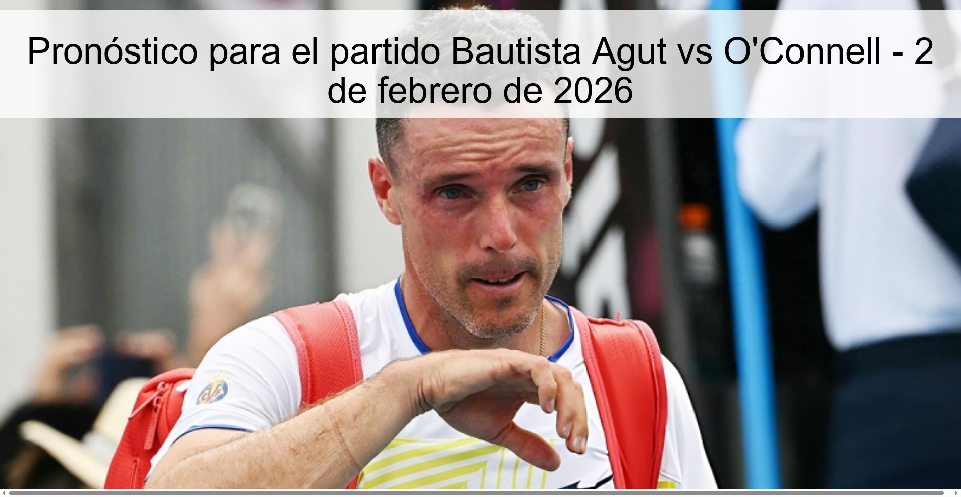 Prediction for the match Bautista Agut vs O'Connell - February 2, 2026