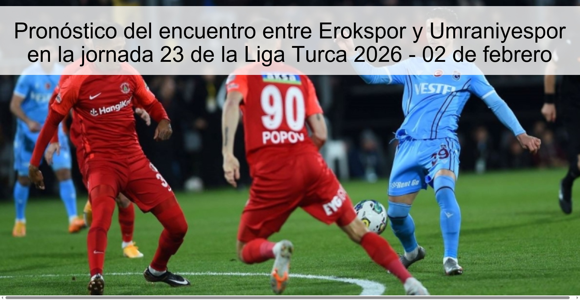 Prediction of the match between Erokspor and Umraniyespor on matchday 23 of the Turkish League 2026 - February 2 Prediction of the match between Erokspor and Umraniyespor on matchday 23 of the Turkish League 2026 - February 2