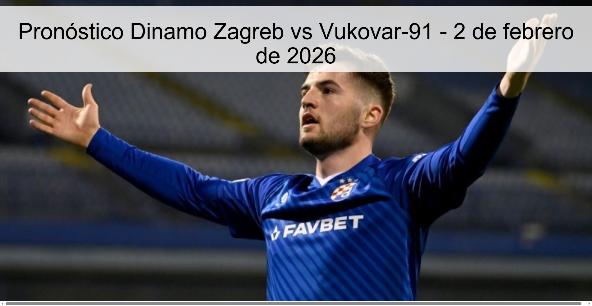 Pronóstico Dinamo Zagreb vs Vukovar-91 - 2 de febrero de 2026 Pronóstico Dinamo Zagreb vs Vukovar-91 - 2 de febrero de 2026