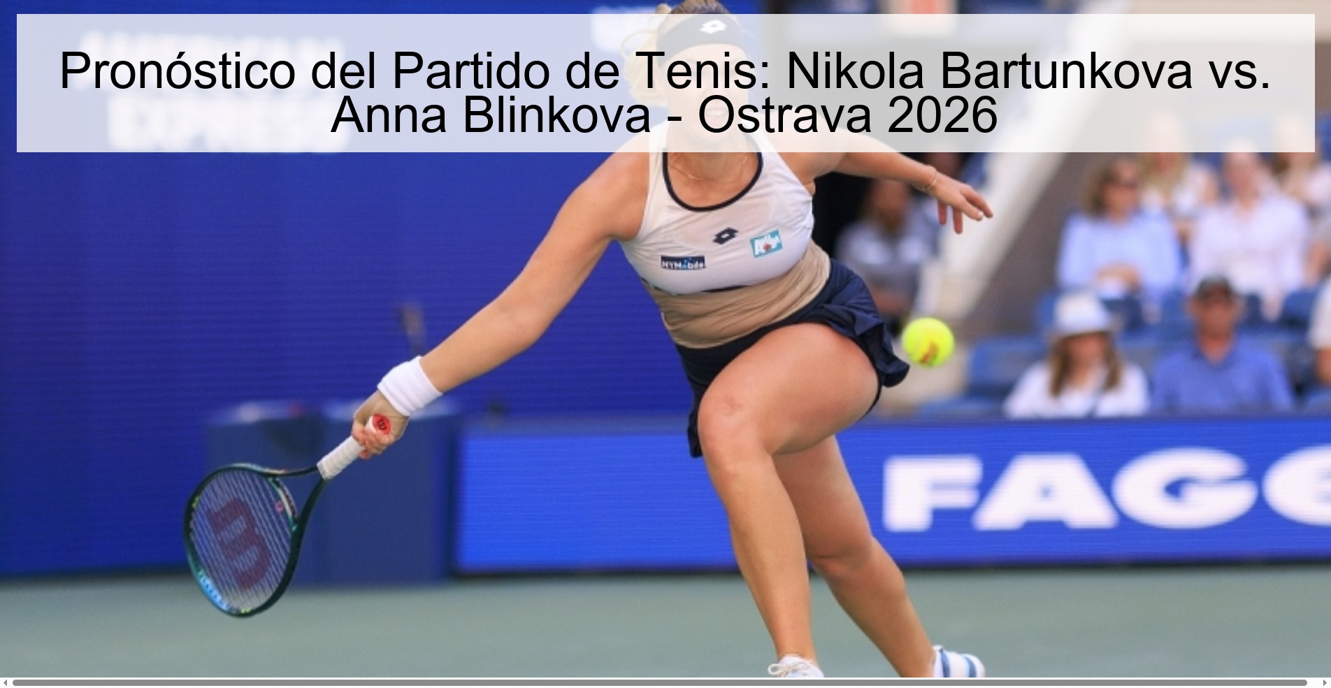 Pronóstico del Partido de Tenis: Nikola Bartunkova vs. Anna Blinkova - Ostrava 2026