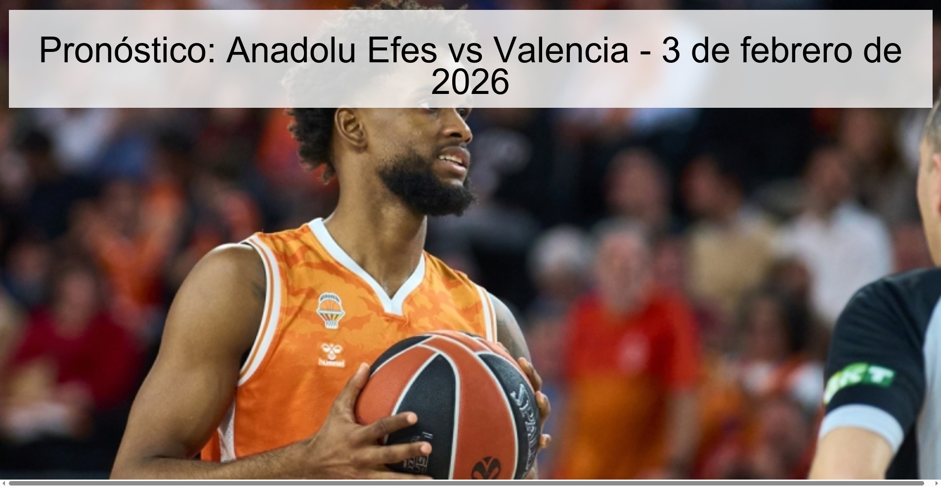 Prediction: Anadolu Efes vs Valencia - February 3, 2026