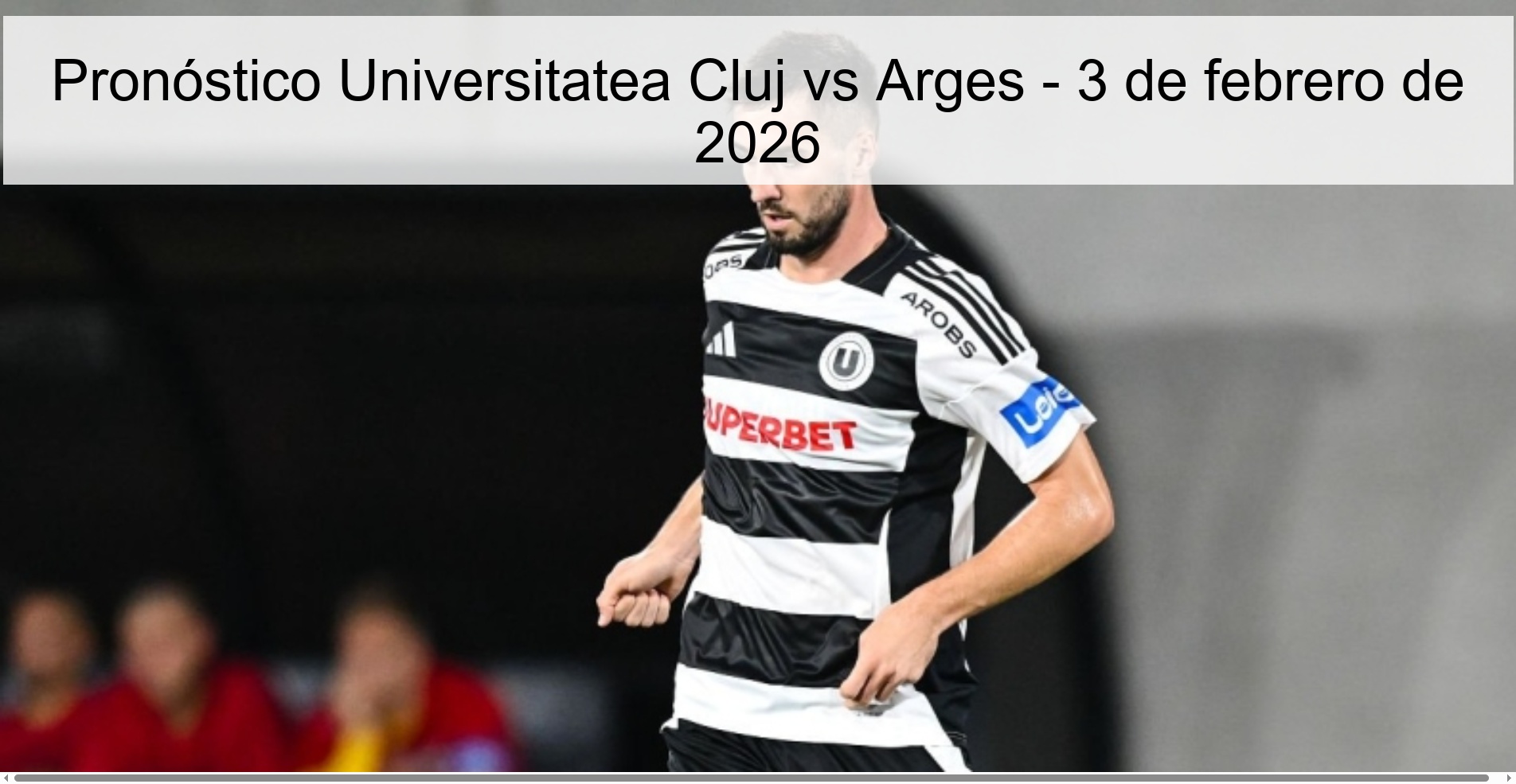 Pronóstico Universitatea Cluj vs Arges - 3 de febrero de 2026