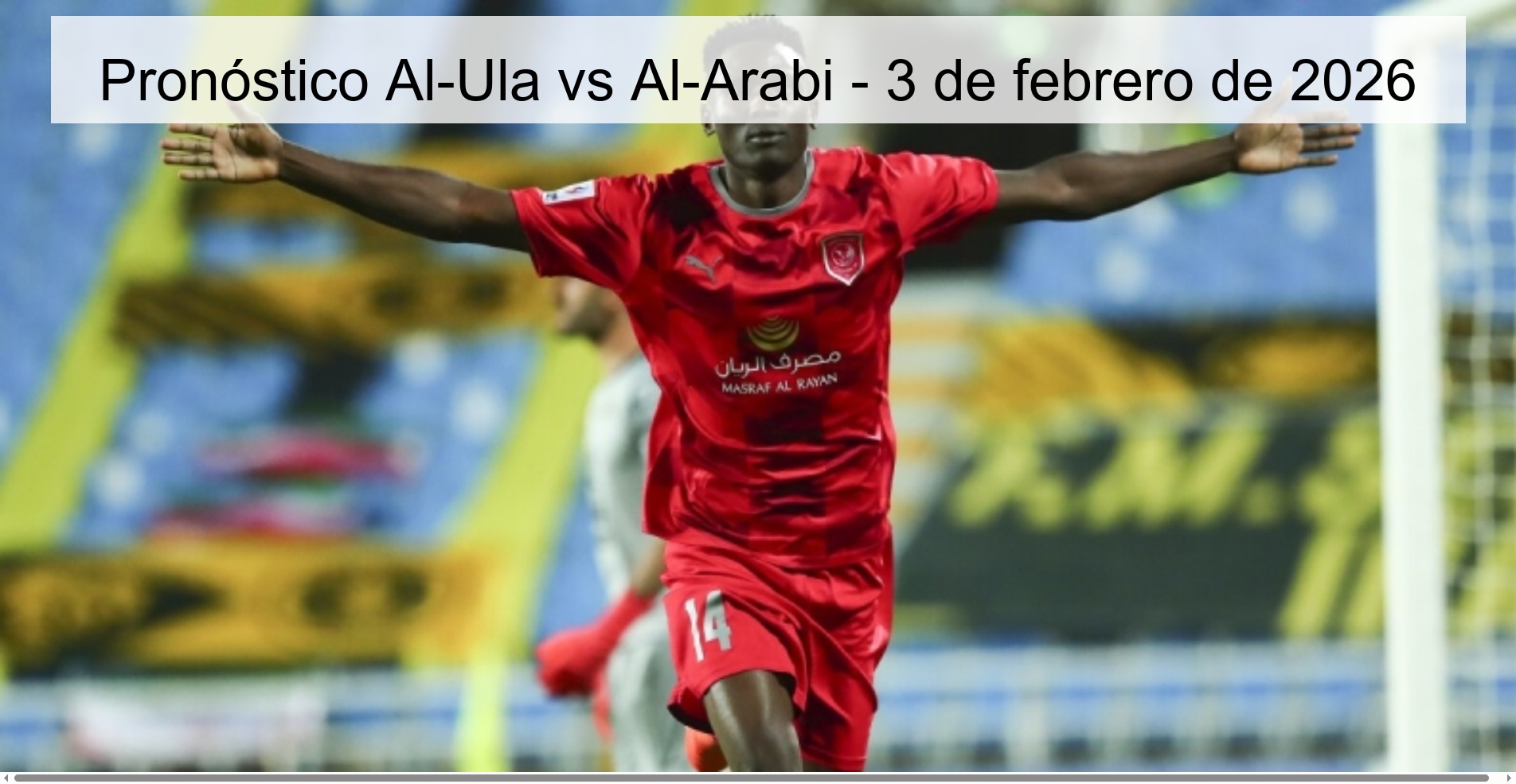 Pronóstico Al-Ula vs Al-Arabi - 3 de febrero de 2026