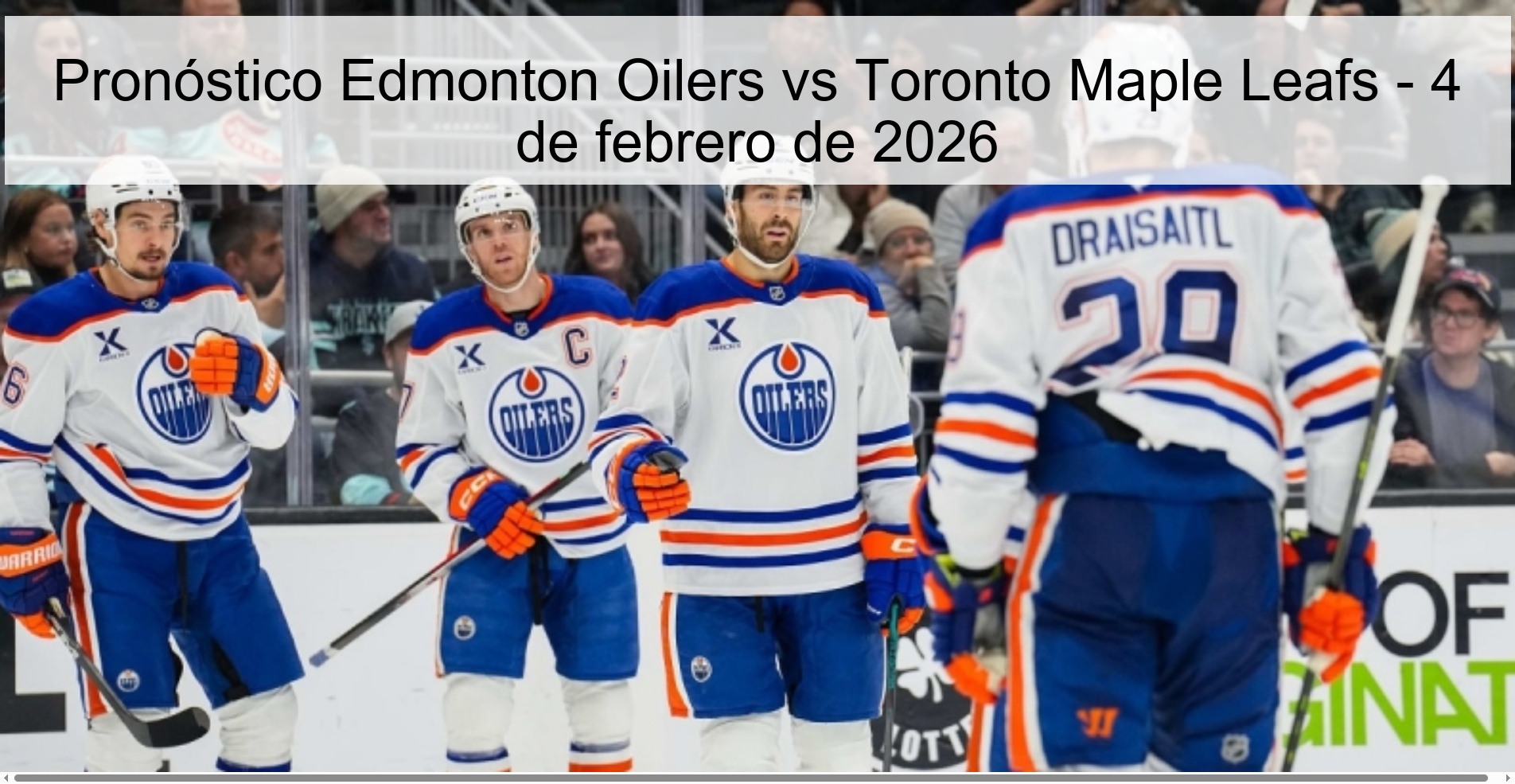 Edmonton Oilers vs Toronto Maple Leafs Prediction – February 4, 2026