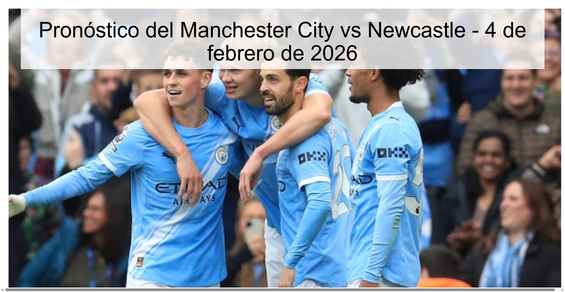 Pronóstico del Manchester City vs Newcastle - 4 de febrero de 2026