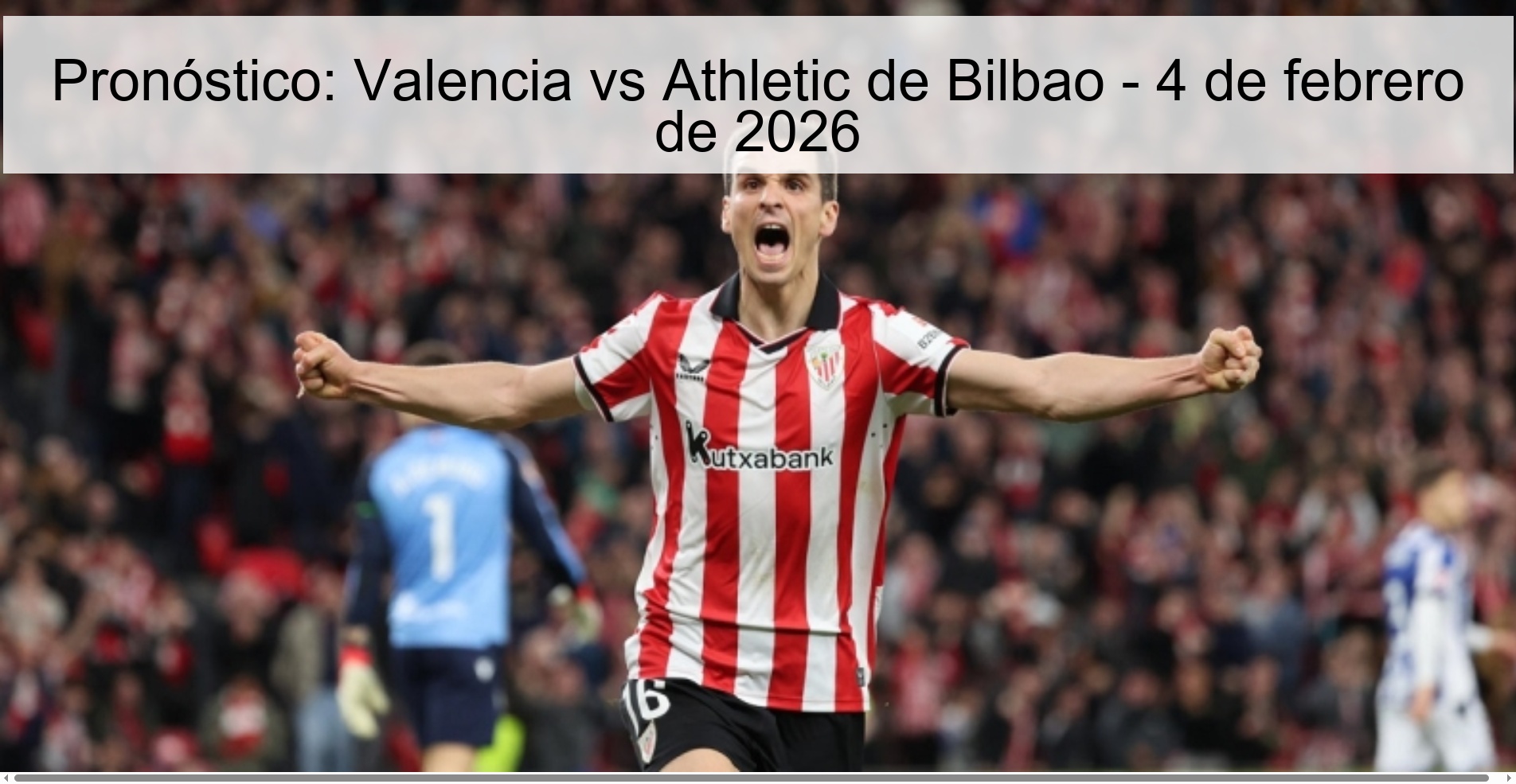 Pronóstico: Valencia vs Athletic de Bilbao - 4 de febrero de 2026 Pronóstico: Valencia vs Athletic de Bilbao - 4 de febrero de 2026