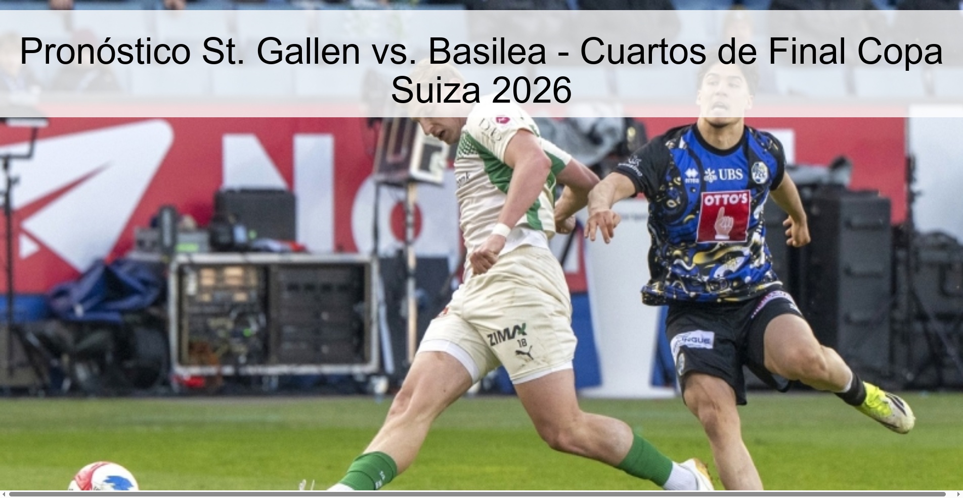 Pronóstico St. Gallen vs. Basilea - Cuartos de Final Copa Suiza 2026