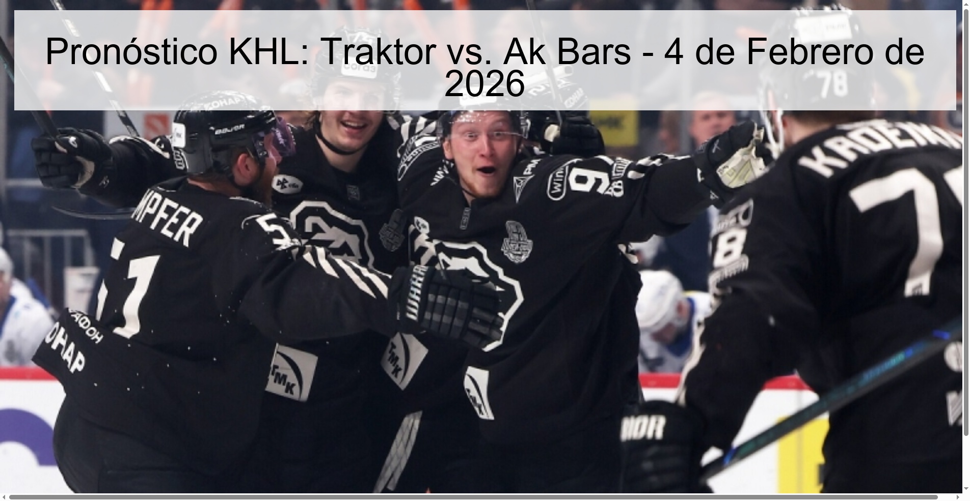 KHL Prediction: Traktor vs. Ak Bars - February 4, 2026