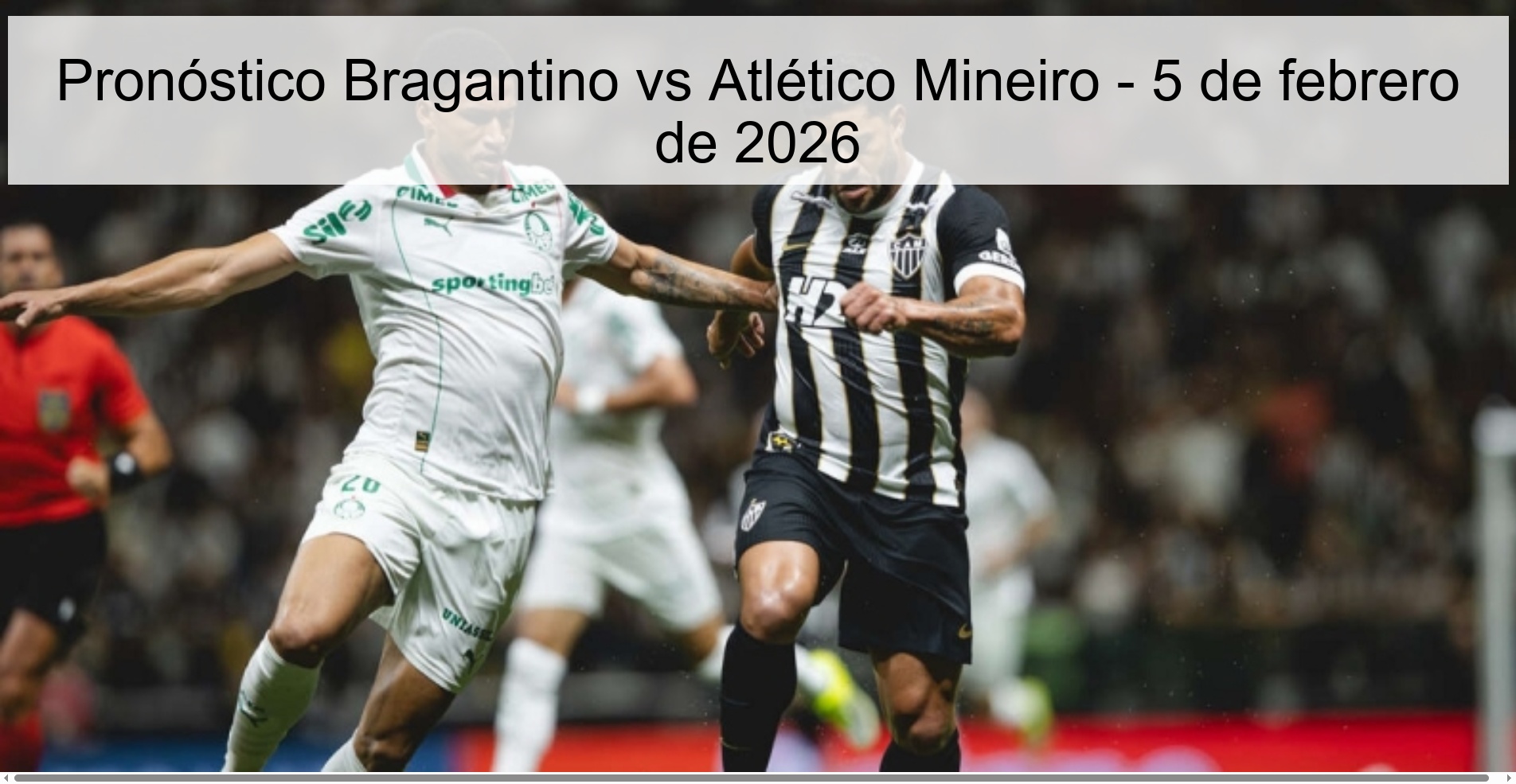 Pronóstico Bragantino vs Atlético Mineiro - 5 de febrero de 2026