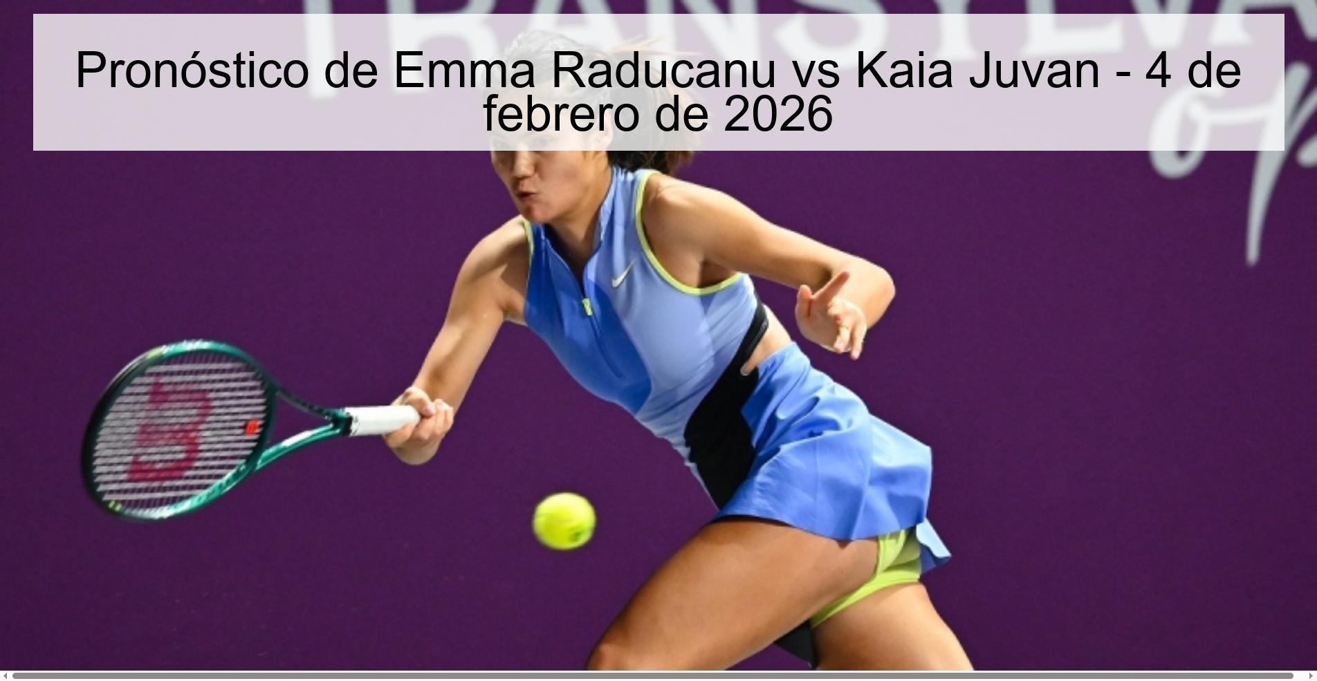 Pronóstico de Emma Raducanu vs Kaia Juvan - 4 de febrero de 2026