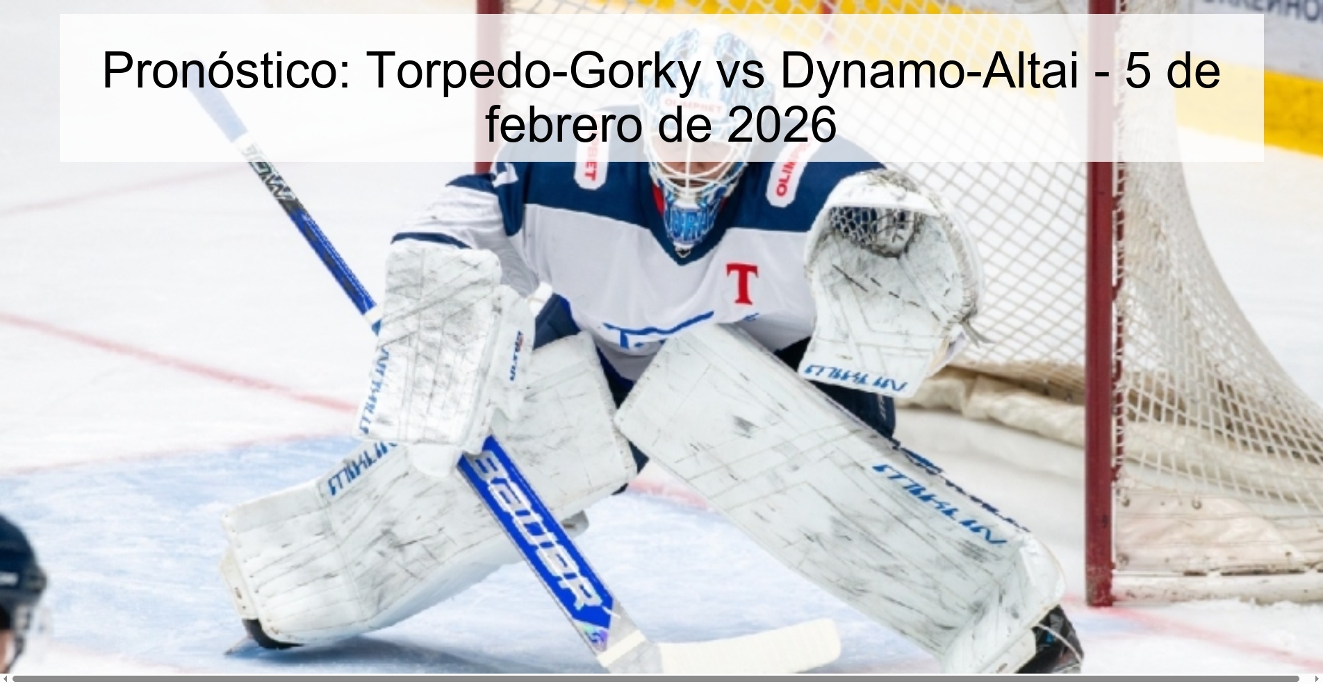 Pronóstico: Torpedo-Gorky vs Dynamo-Altai - 5 de febrero de 2026