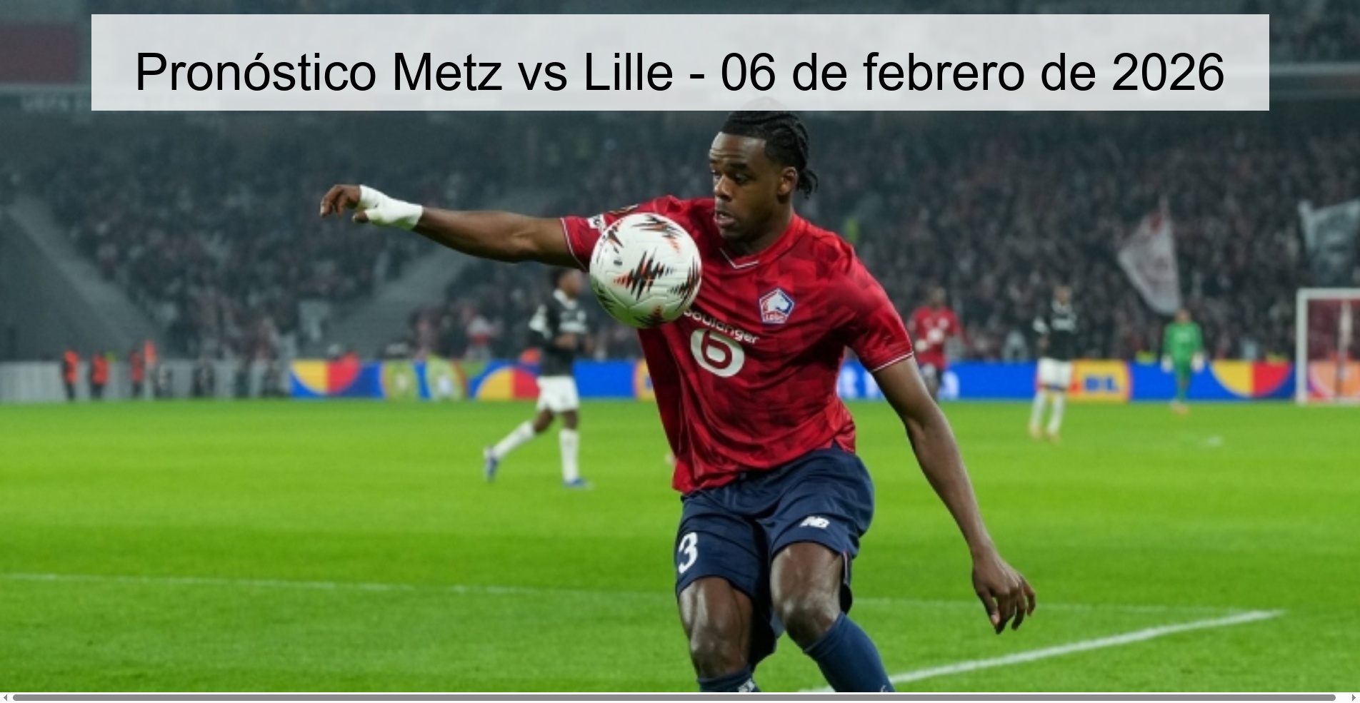 Metz vs Lille Prediction – February 6, 2026 Metz vs Lille Prediction – February 6, 2026