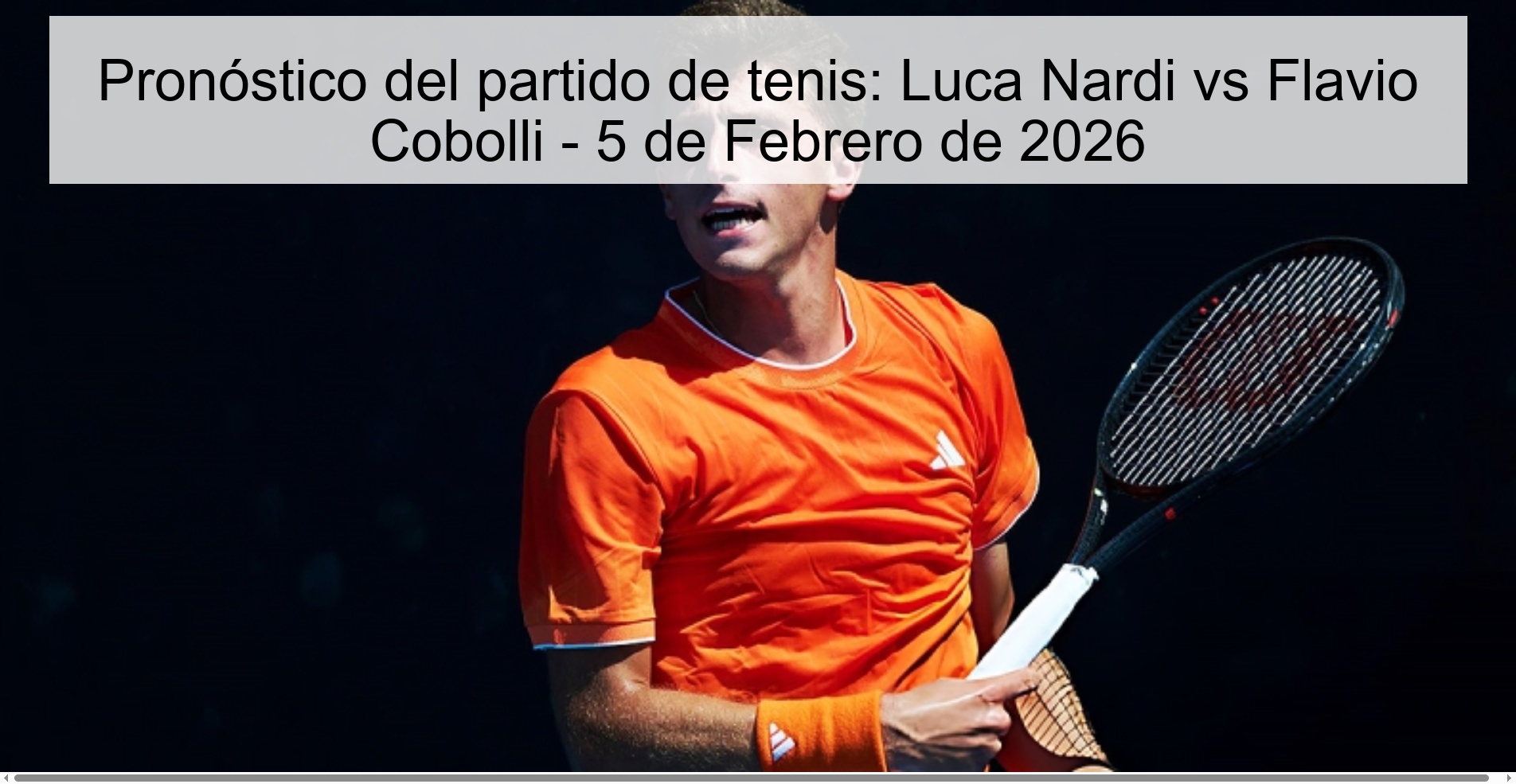 Pronóstico del partido de tenis: Luca Nardi vs Flavio Cobolli - 5 de Febrero de 2026