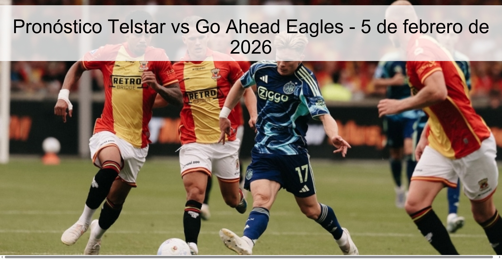 Telstar vs Go Ahead Eagles Prediction – February 5, 2026