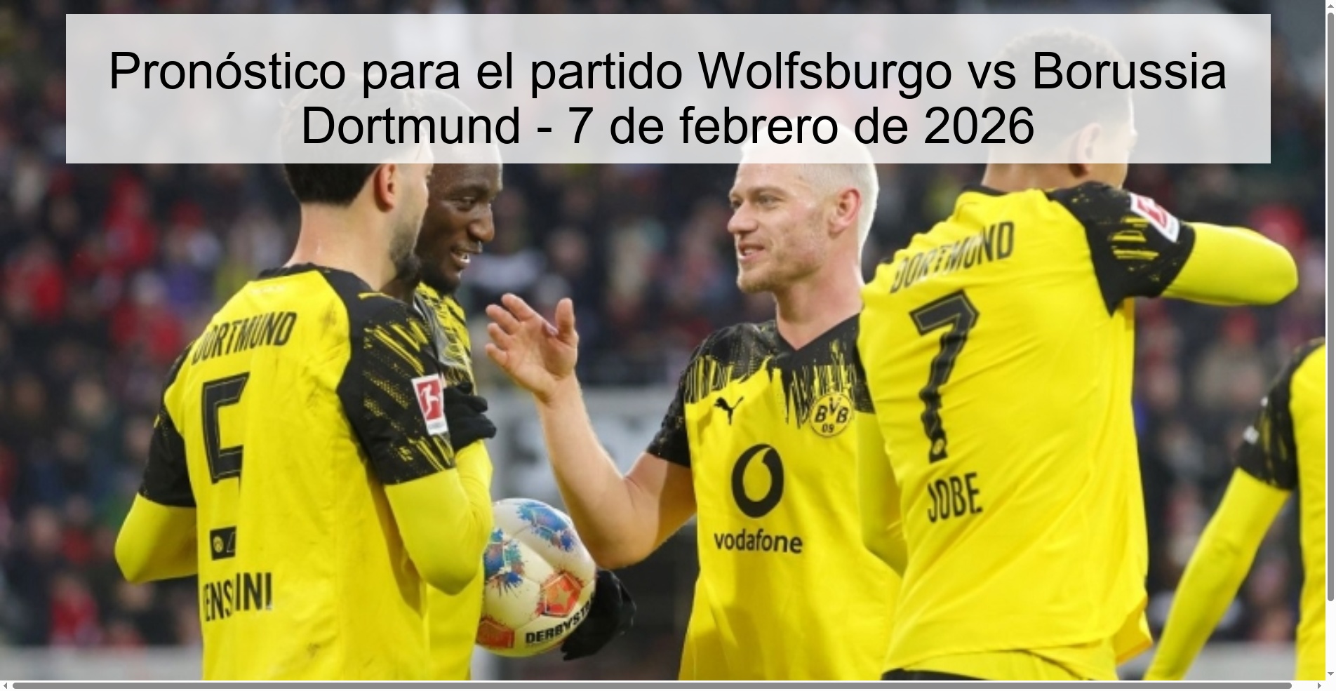 Pronóstico para el partido Wolfsburgo vs Borussia Dortmund - 7 de febrero de 2026