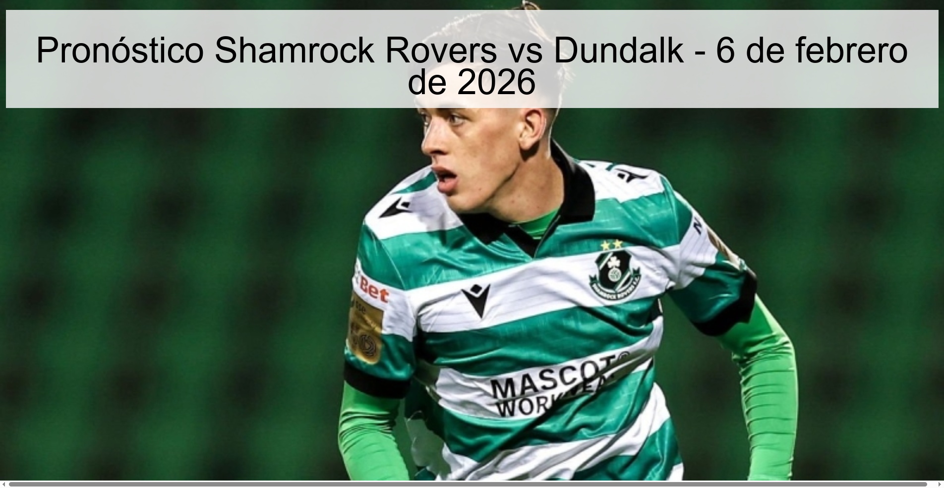 Shamrock Rovers vs Dundalk Prediction – February 6, 2026