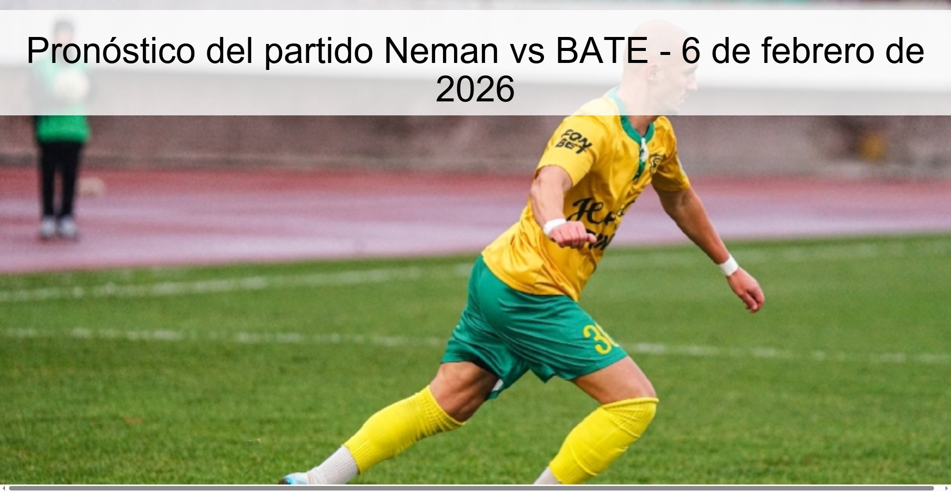 Pronóstico del partido Neman vs BATE - 6 de febrero de 2026