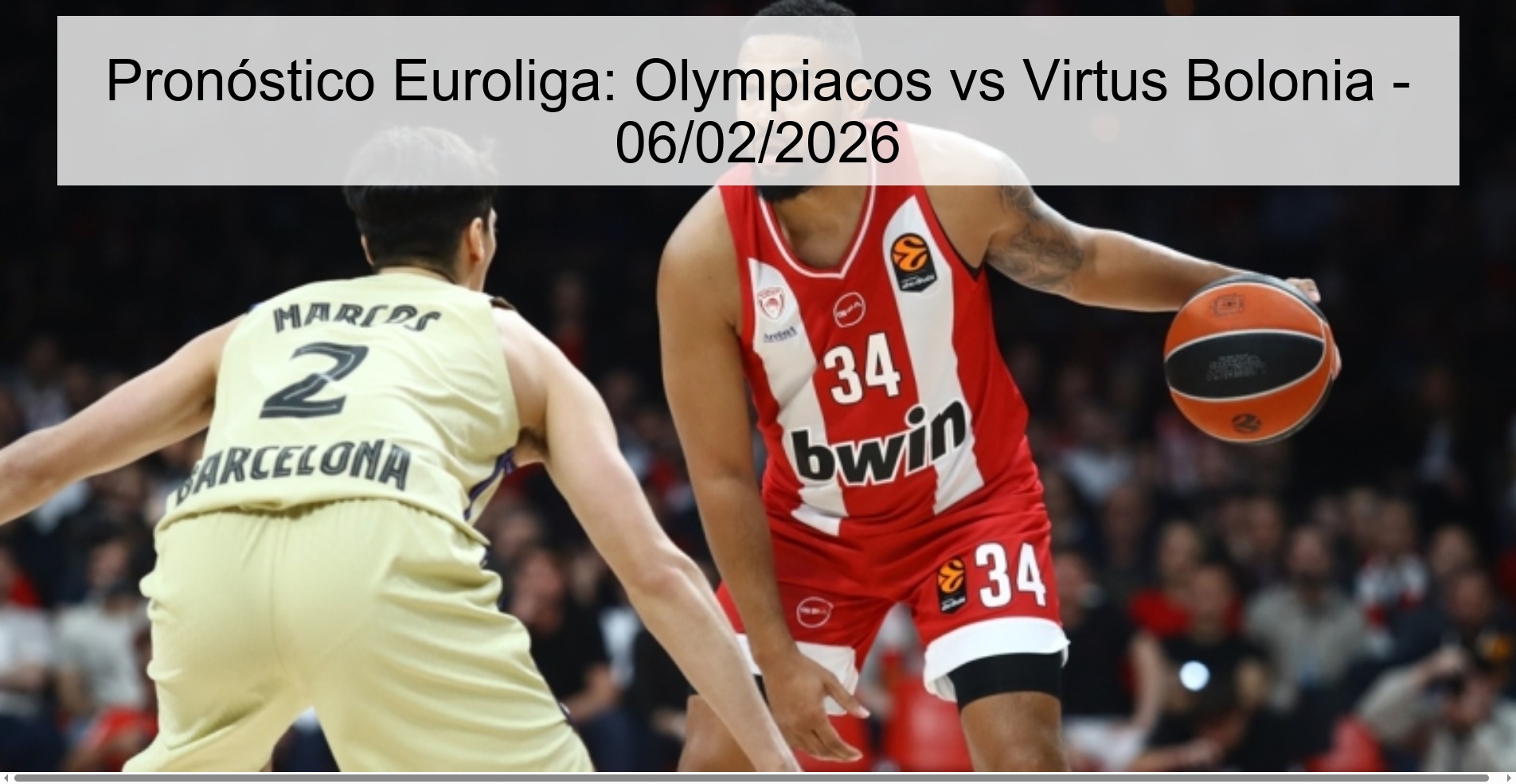 Pronóstico Euroliga: Olympiacos vs Virtus Bolonia - 06/02/2026
