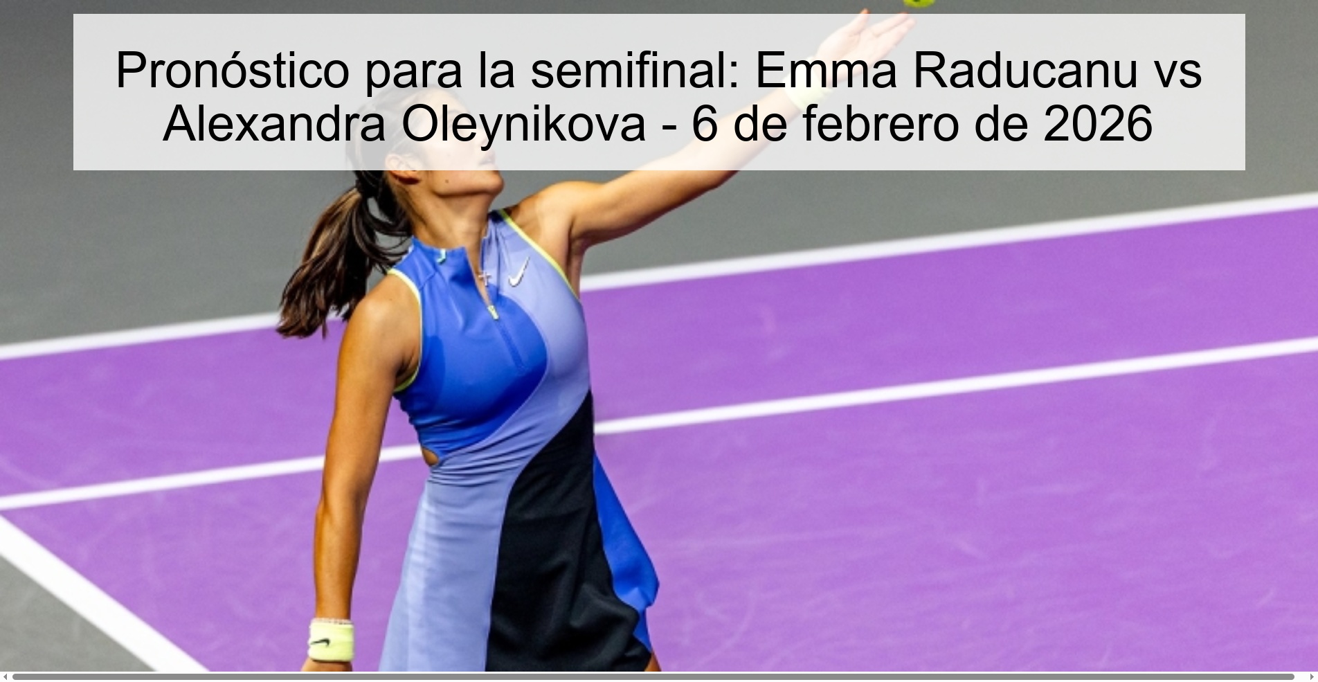 Pronóstico para la semifinal: Emma Raducanu vs Alexandra Oleynikova - 6 de febrero de 2026