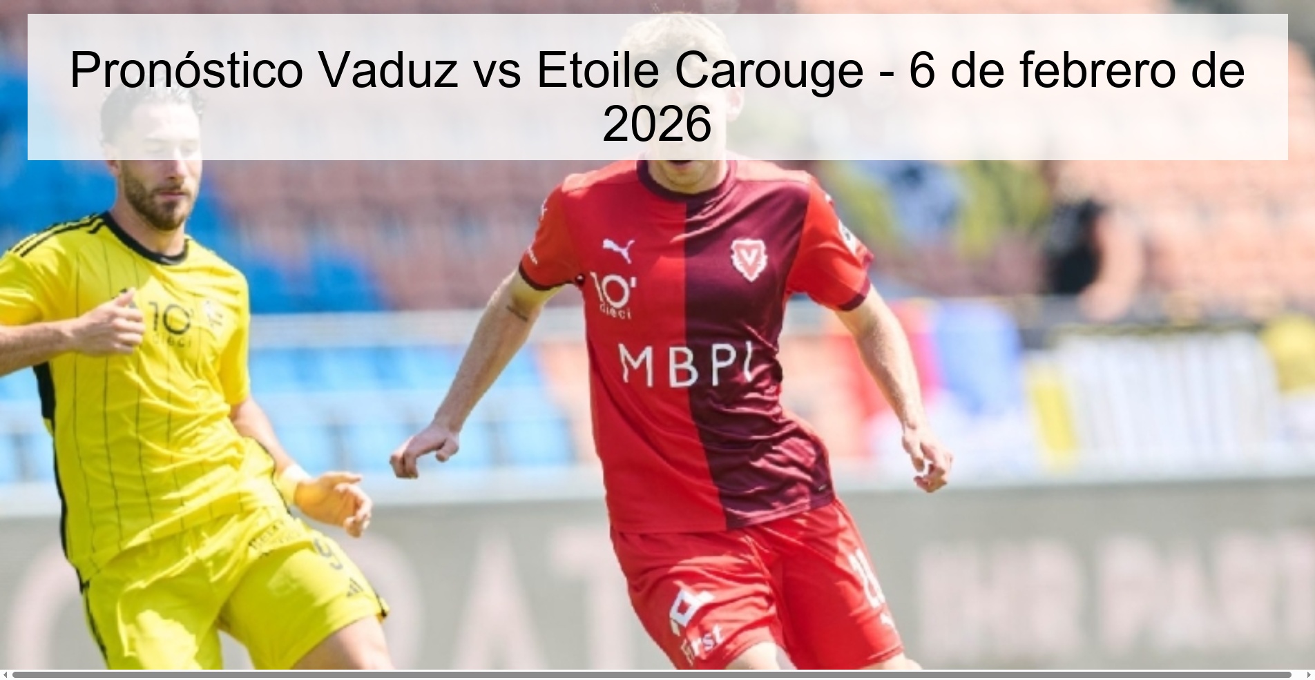 Pronóstico Vaduz vs Etoile Carouge - 6 de febrero de 2026
