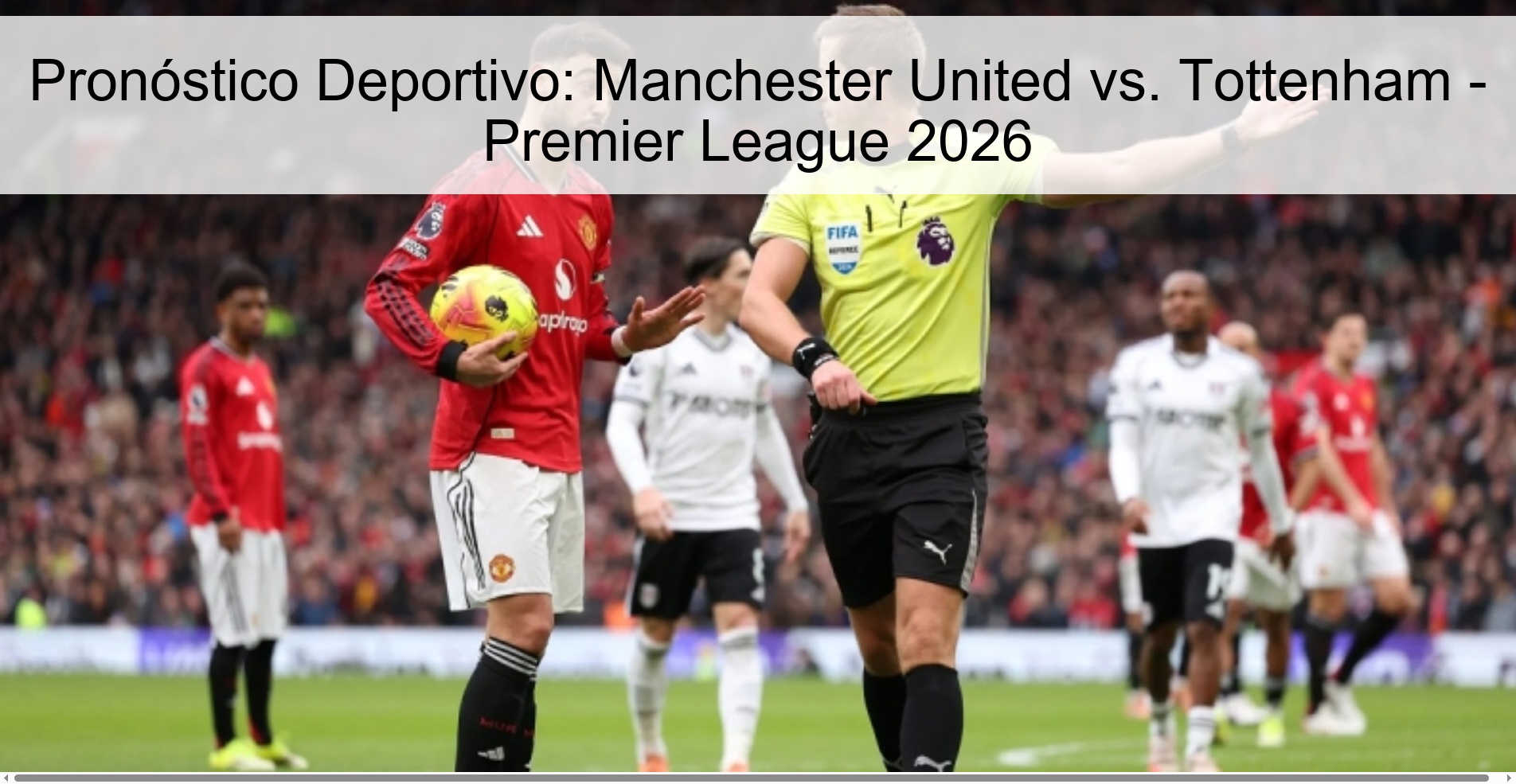 Sports Prediction: Manchester United vs. Tottenham - Premier League 2026