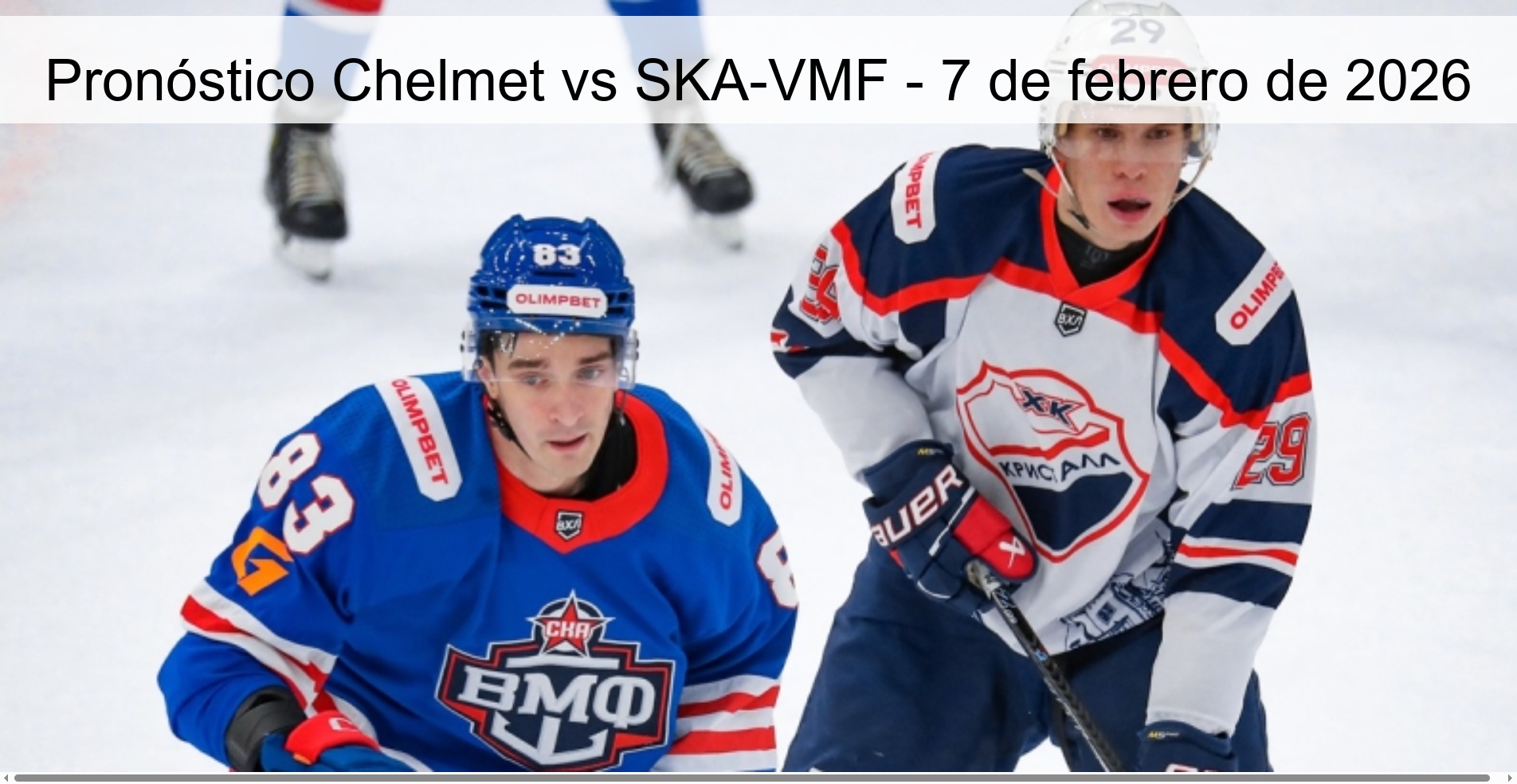 Pronóstico Chelmet vs SKA-VMF - 7 de febrero de 2026