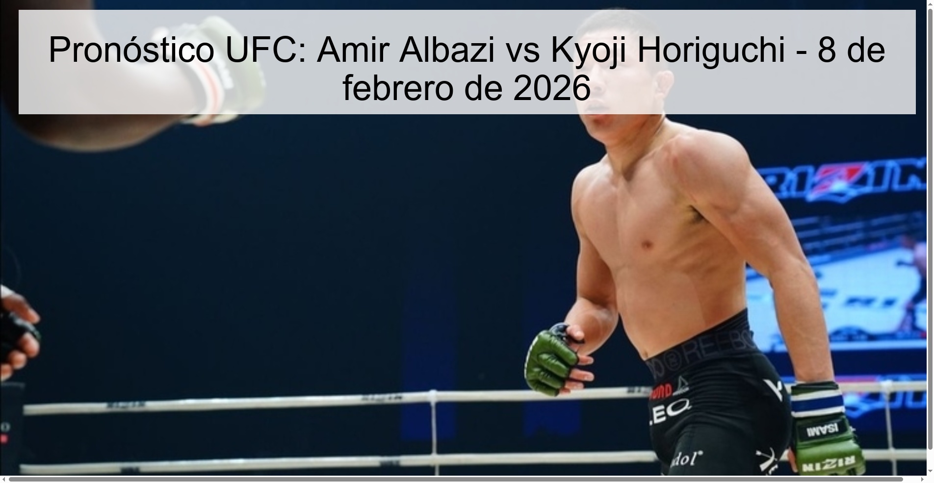 UFC Prediction: Amir Albazi vs Kyoji Horiguchi - February 8, 2026 UFC Prediction: Amir Albazi vs Kyoji Horiguchi - February 8, 2026