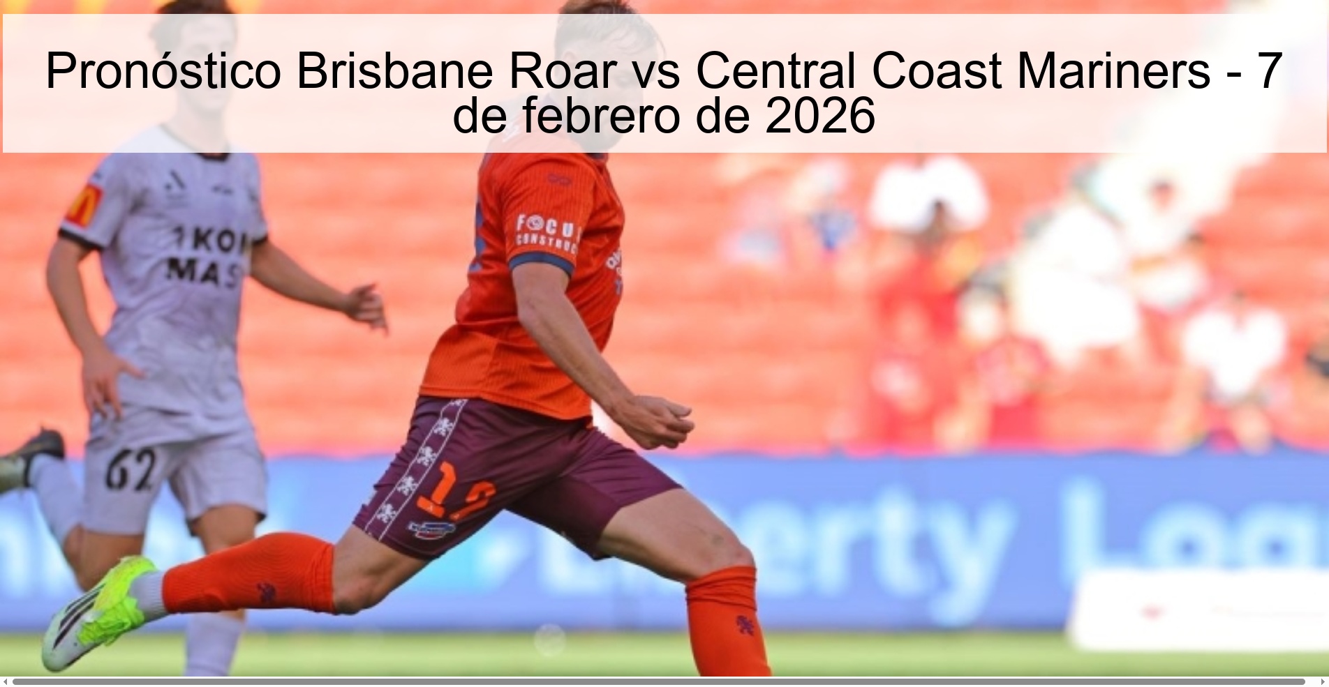 Brisbane Roar vs Central Coast Mariners Prediction – February 7, 2026