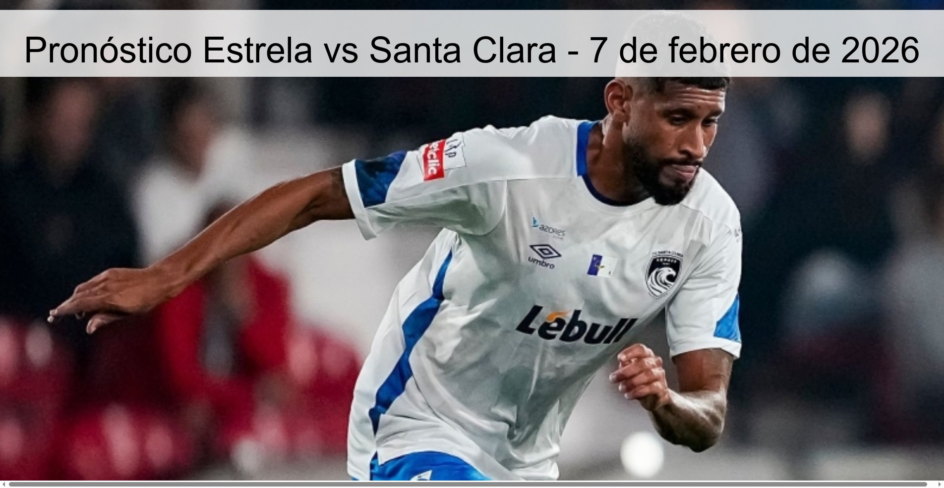 Pronóstico Estrela vs Santa Clara - 7 de febrero de 2026 Pronóstico Estrela vs Santa Clara - 7 de febrero de 2026
