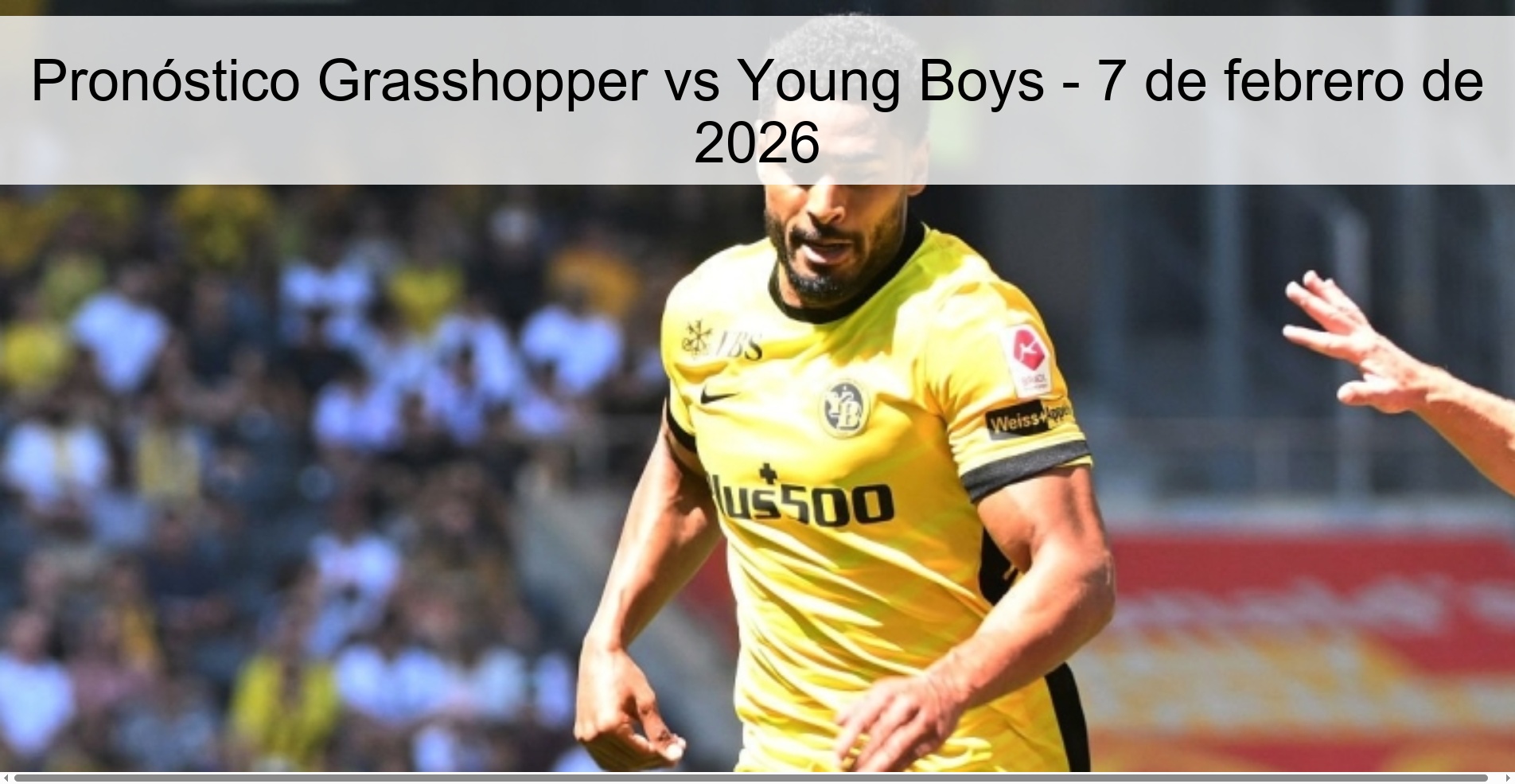 Pronóstico Grasshopper vs Young Boys - 7 de febrero de 2026