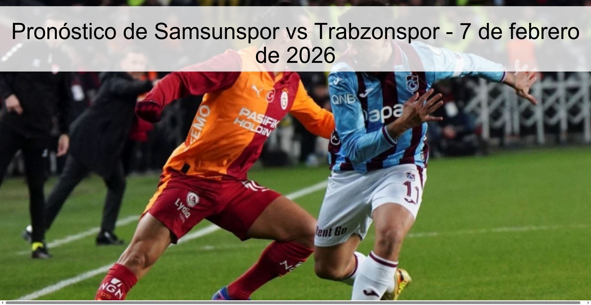 Samsunspor vs Trabzonspor Prediction – February 7, 2026 Samsunspor vs Trabzonspor Prediction – February 7, 2026