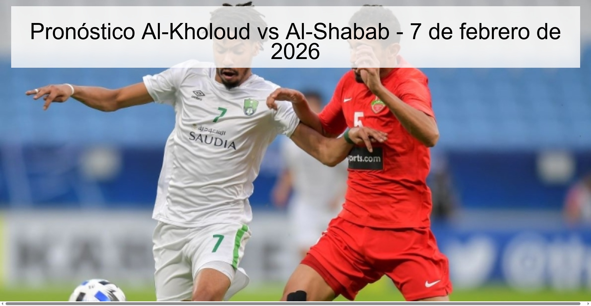 Al-Kholoud vs Al-Shabab Prediction – February 7, 2026