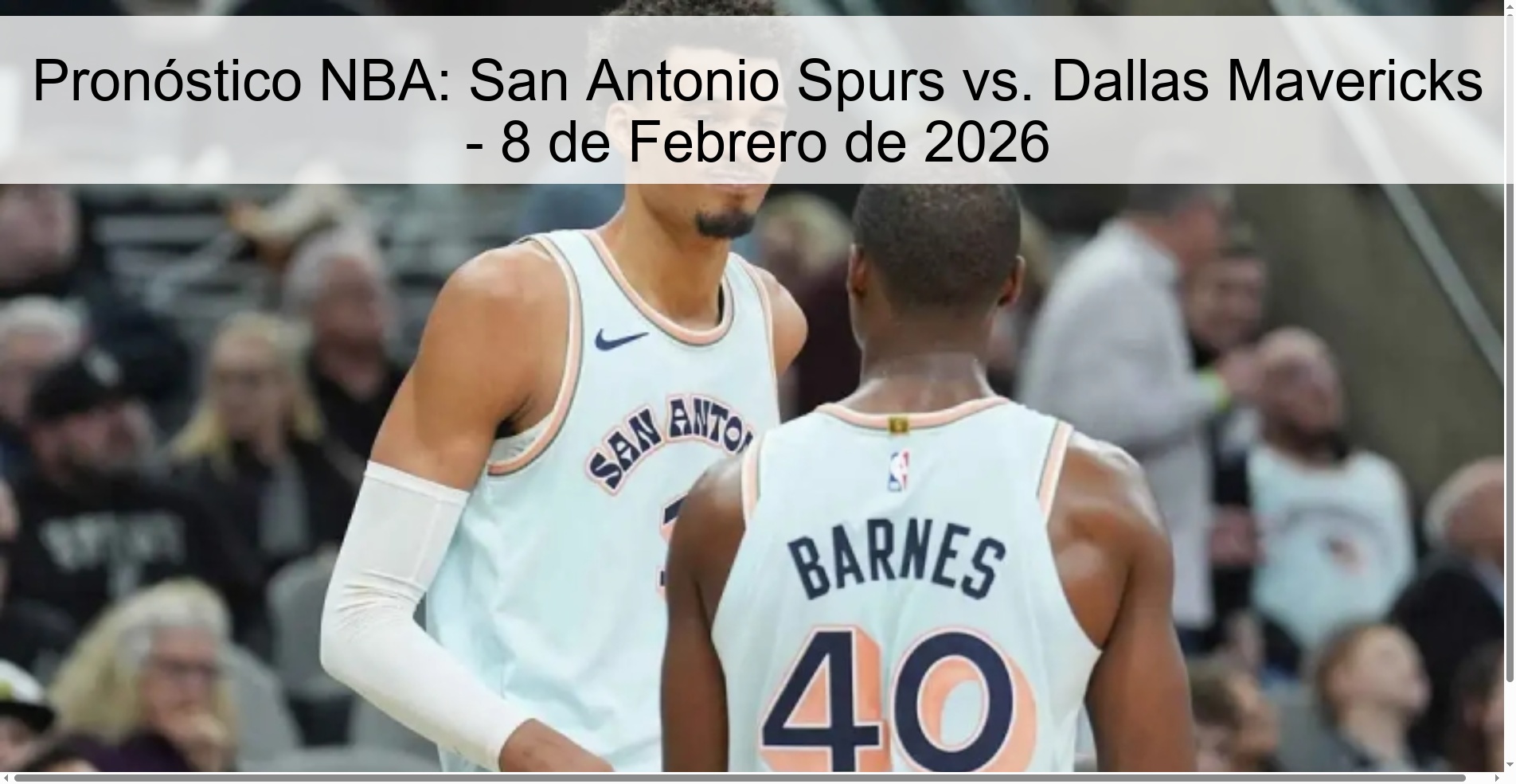 Pronóstico NBA: San Antonio Spurs vs. Dallas Mavericks - 8 de Febrero de 2026 Pronóstico NBA: San Antonio Spurs vs. Dallas Mavericks - 8 de Febrero de 2026