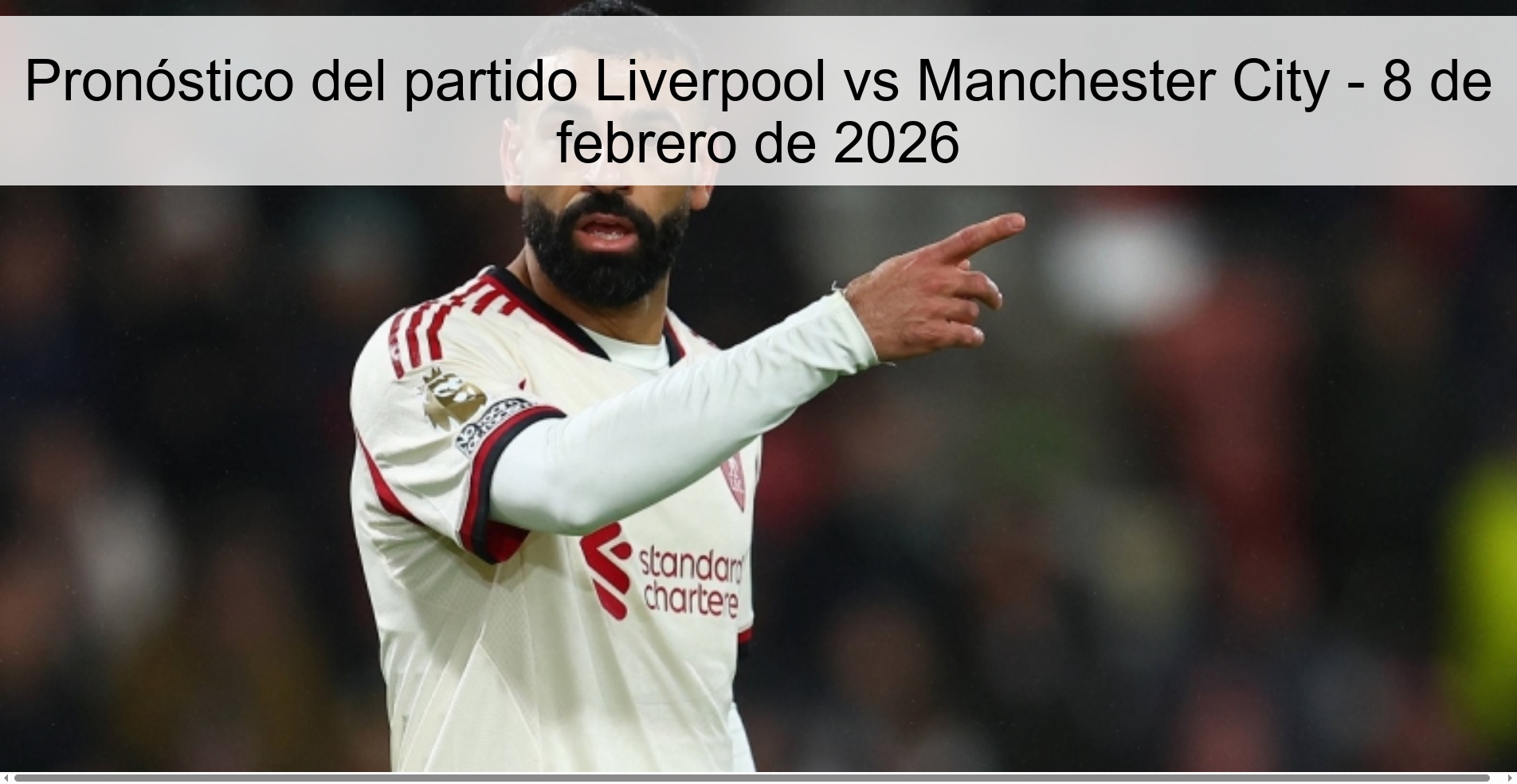 Pronóstico del partido Liverpool vs Manchester City - 8 de febrero de 2026 Pronóstico del partido Liverpool vs Manchester City - 8 de febrero de 2026