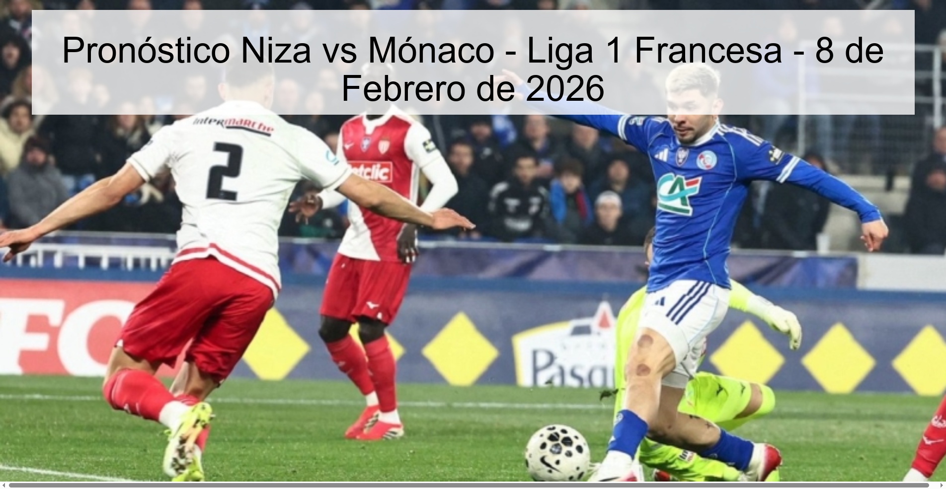 Pronóstico Niza vs Mónaco - Liga 1 Francesa - 8 de Febrero de 2026
