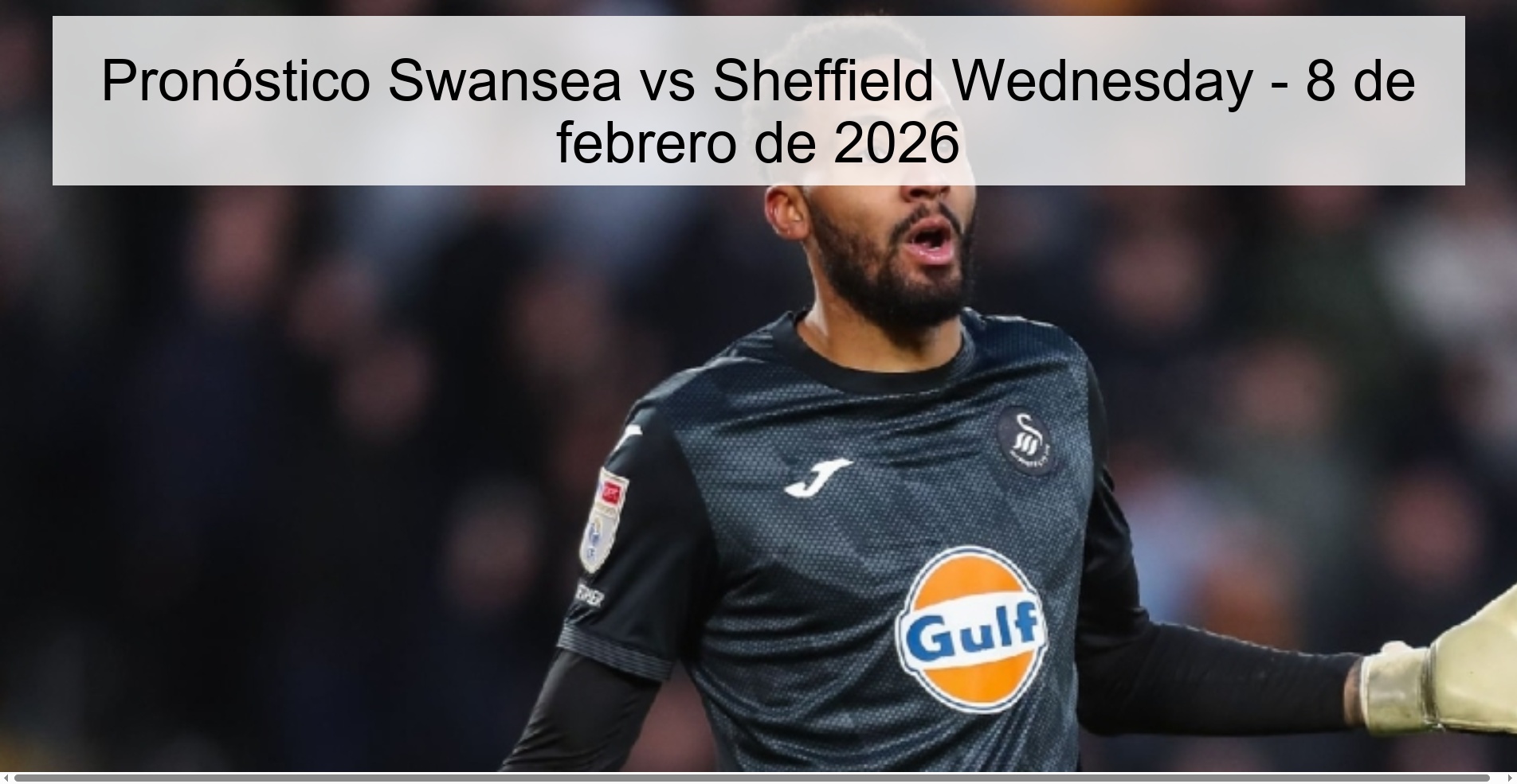 Pronóstico Swansea vs Sheffield Wednesday - 8 de febrero de 2026