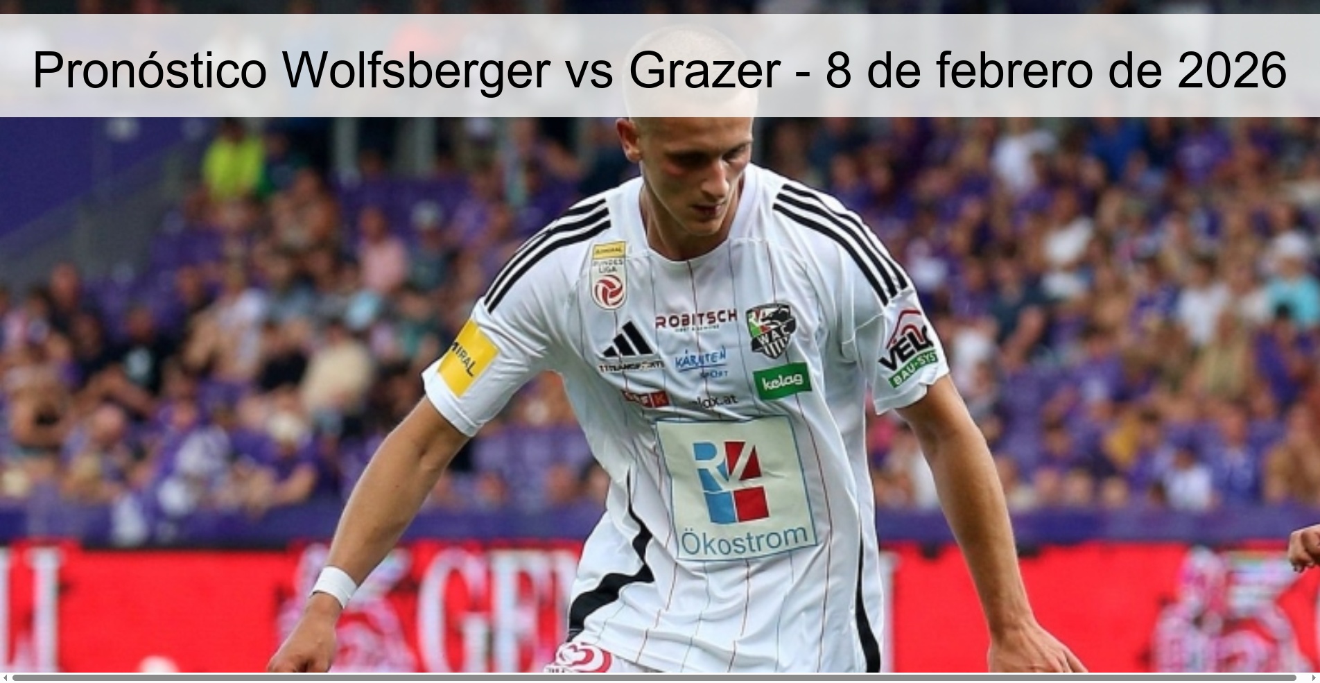 Pronóstico Wolfsberger vs Grazer - 8 de febrero de 2026