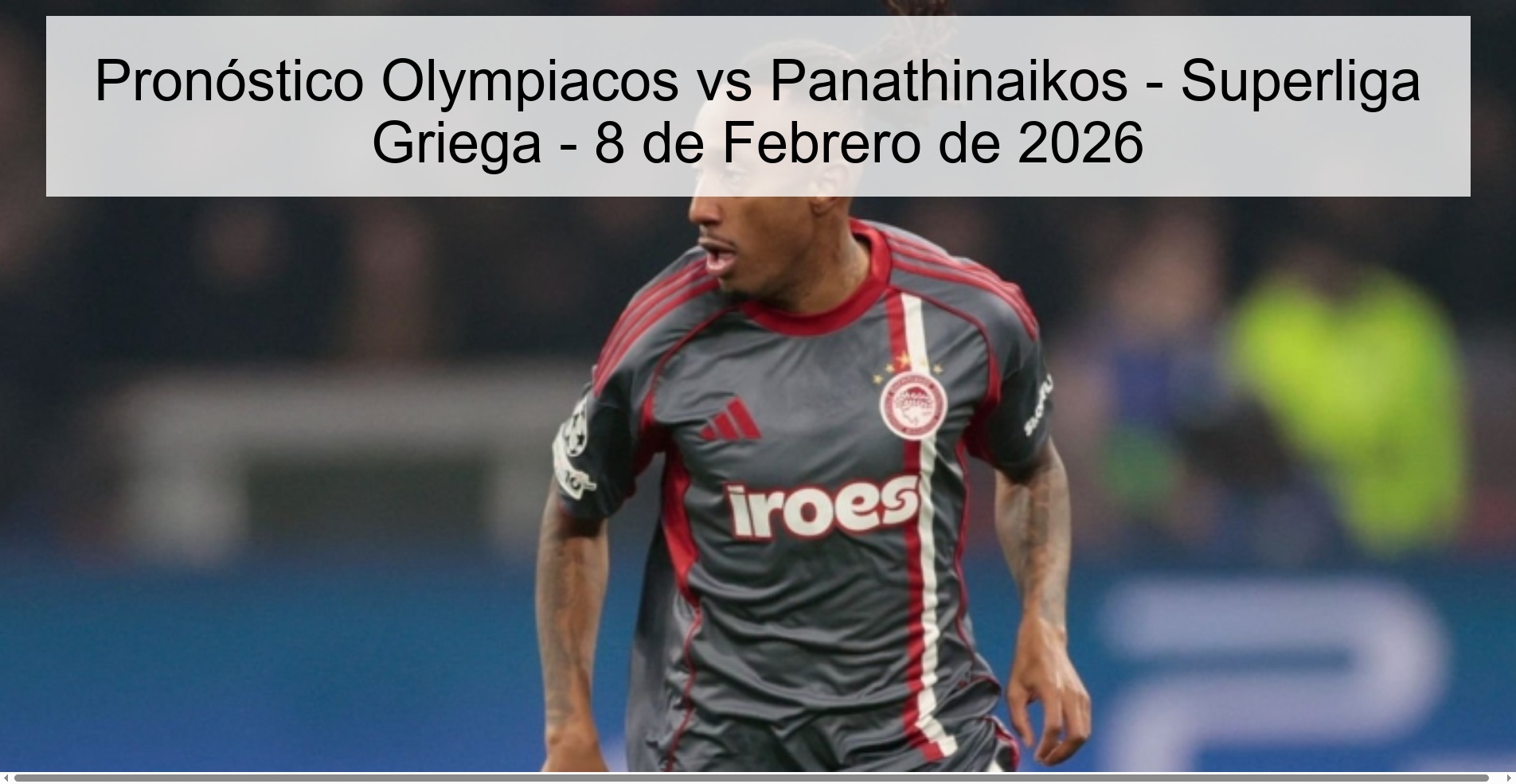 Olympiacos vs Panathinaikos Prediction - Greek Super League - February 8, 2026