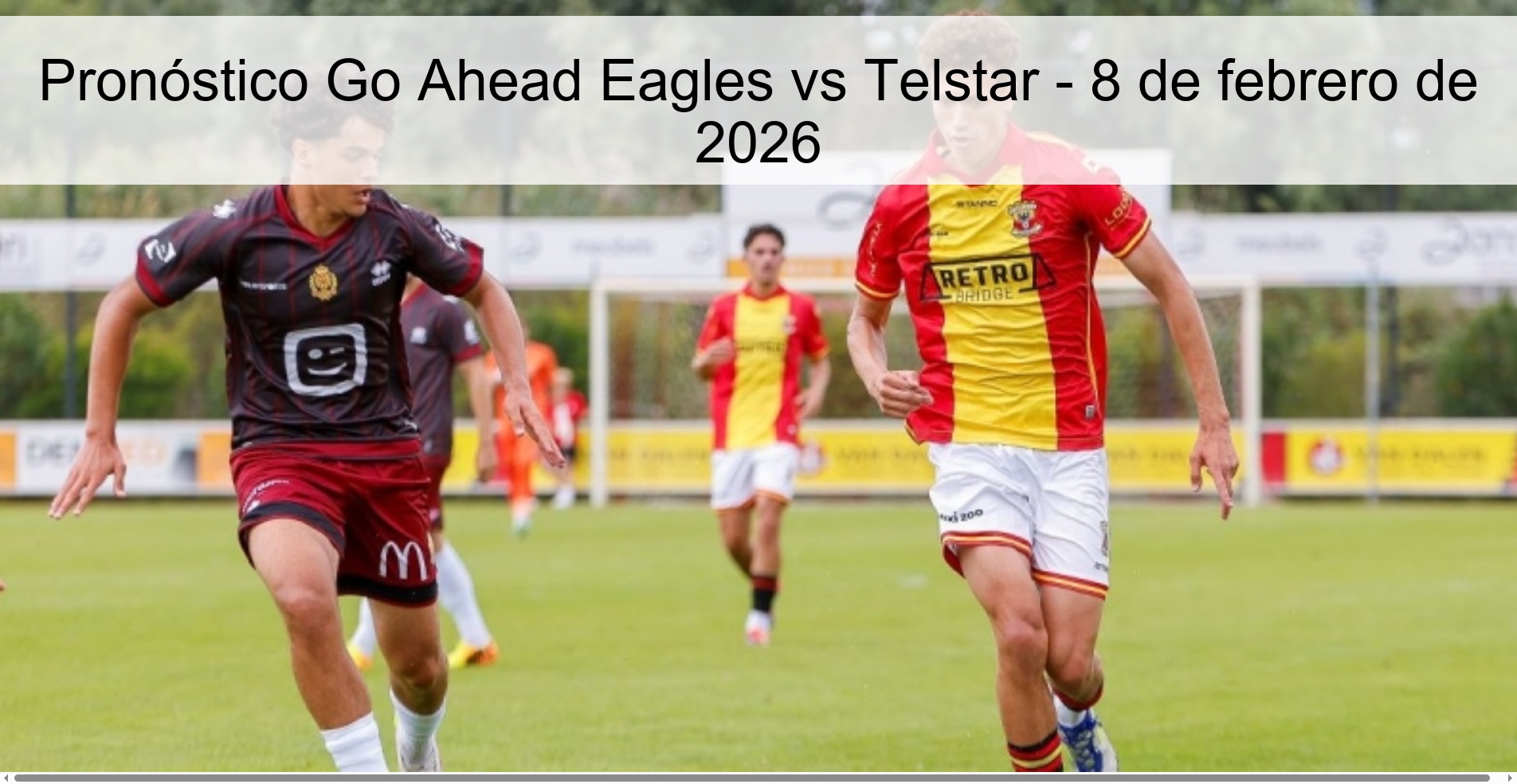 Go Ahead Eagles vs Telstar Prediction – February 8, 2026
